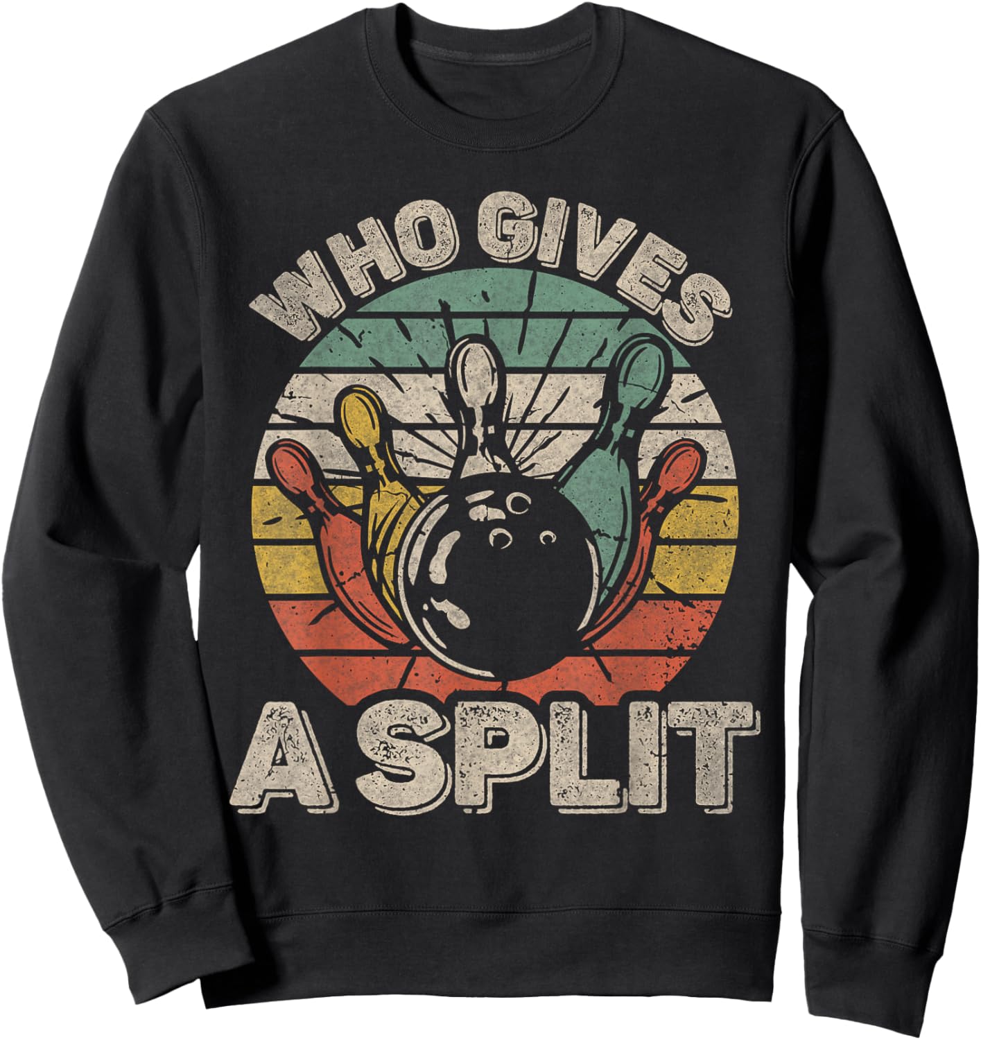 Who Gives A Split Retro Bowling Bowler Team Funny Sweatshirt - Sweatshirt | Black
