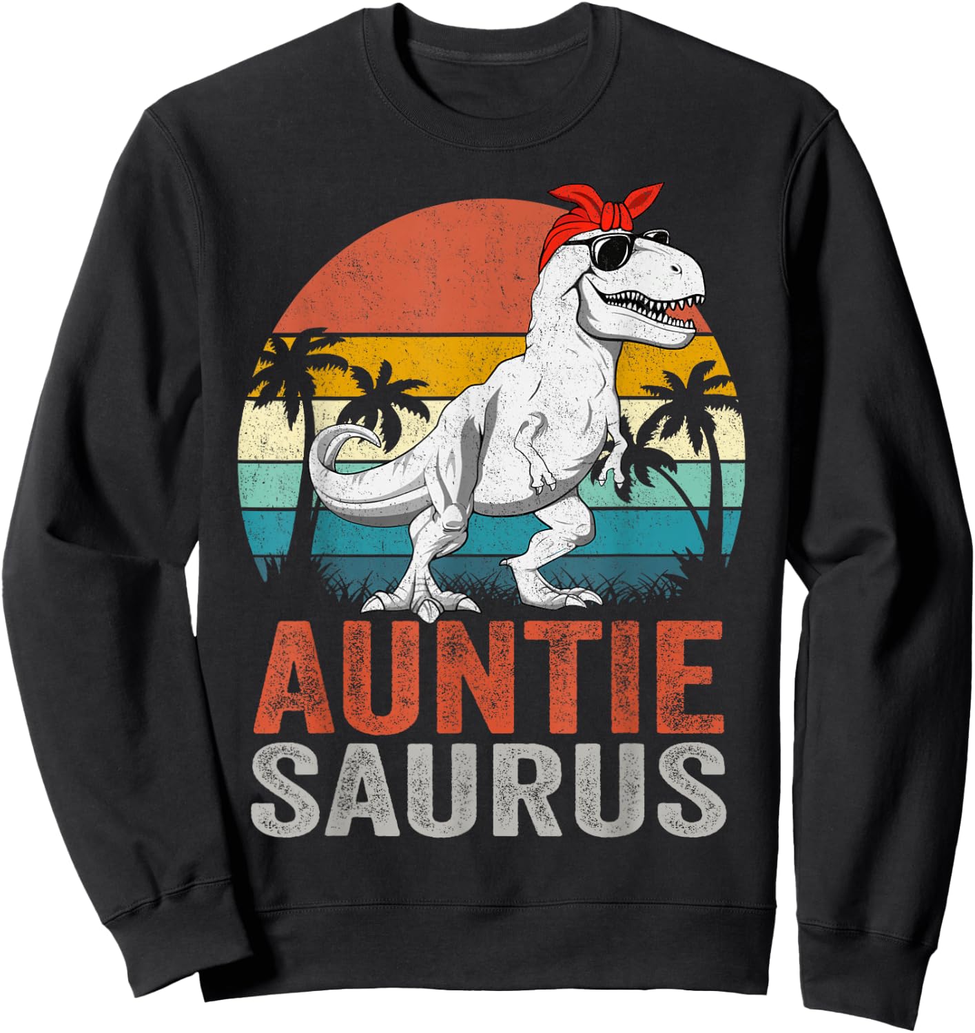 Auntiesaurus T Rex Dinosaur Auntie Saurus Family Matching Sweatshirt - Sweatshirt | Black