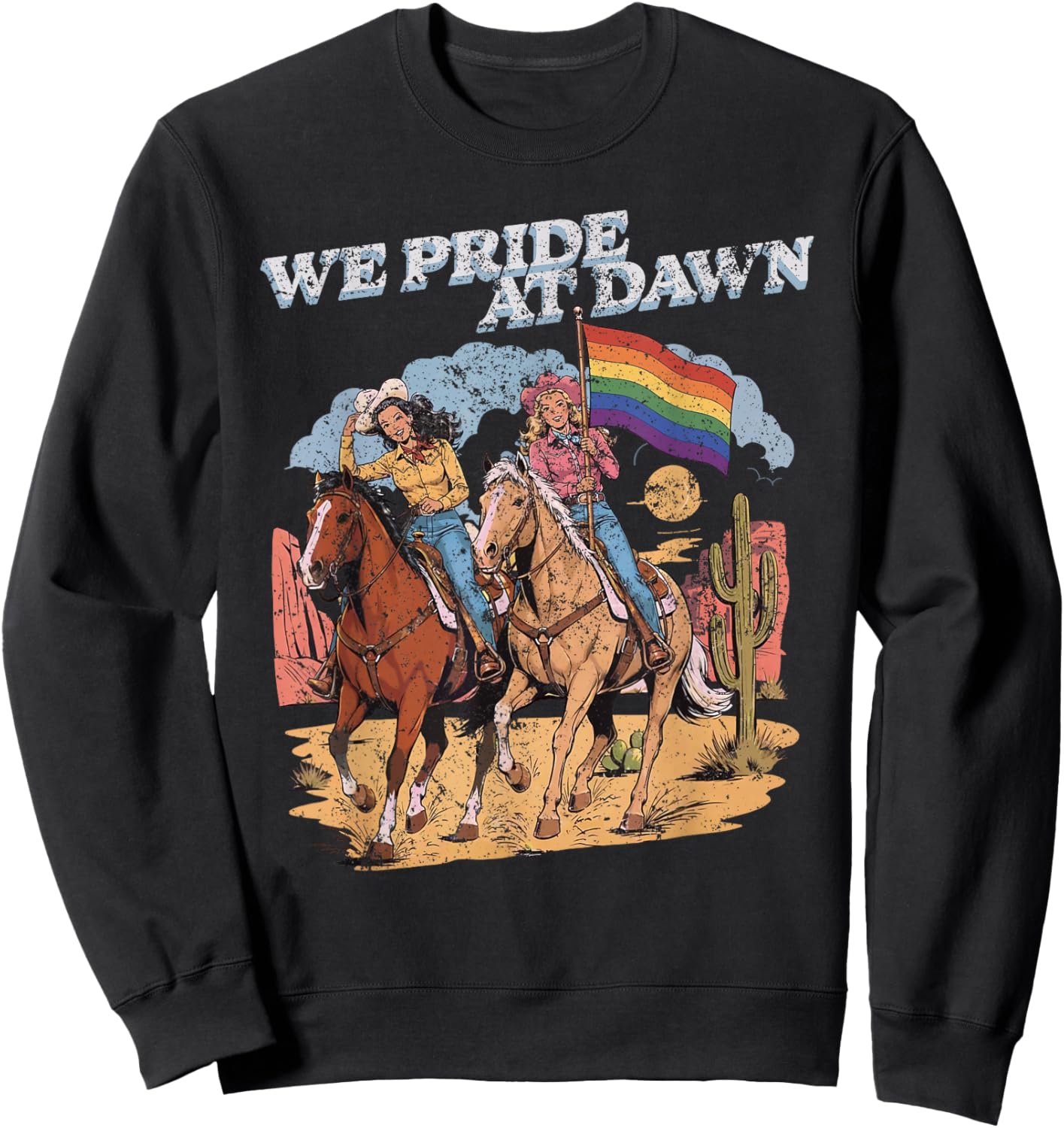 Rainbow Funny Rodeo Cowgirl We Pride At Dawn Lesbians Pride Sweatshirt - Sweatshirt | Black