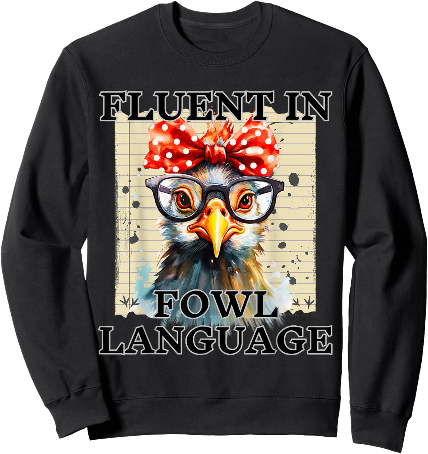I'm Fluent In Fowl Language Funny Chicken lady Sweatshirt - Sweatshirt | Black