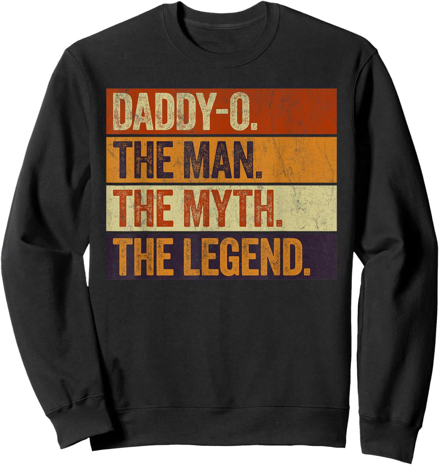 Daddy-O the Man the Myth the Legend Funny Retro father Sweatshirt - Sweatshirt | Black