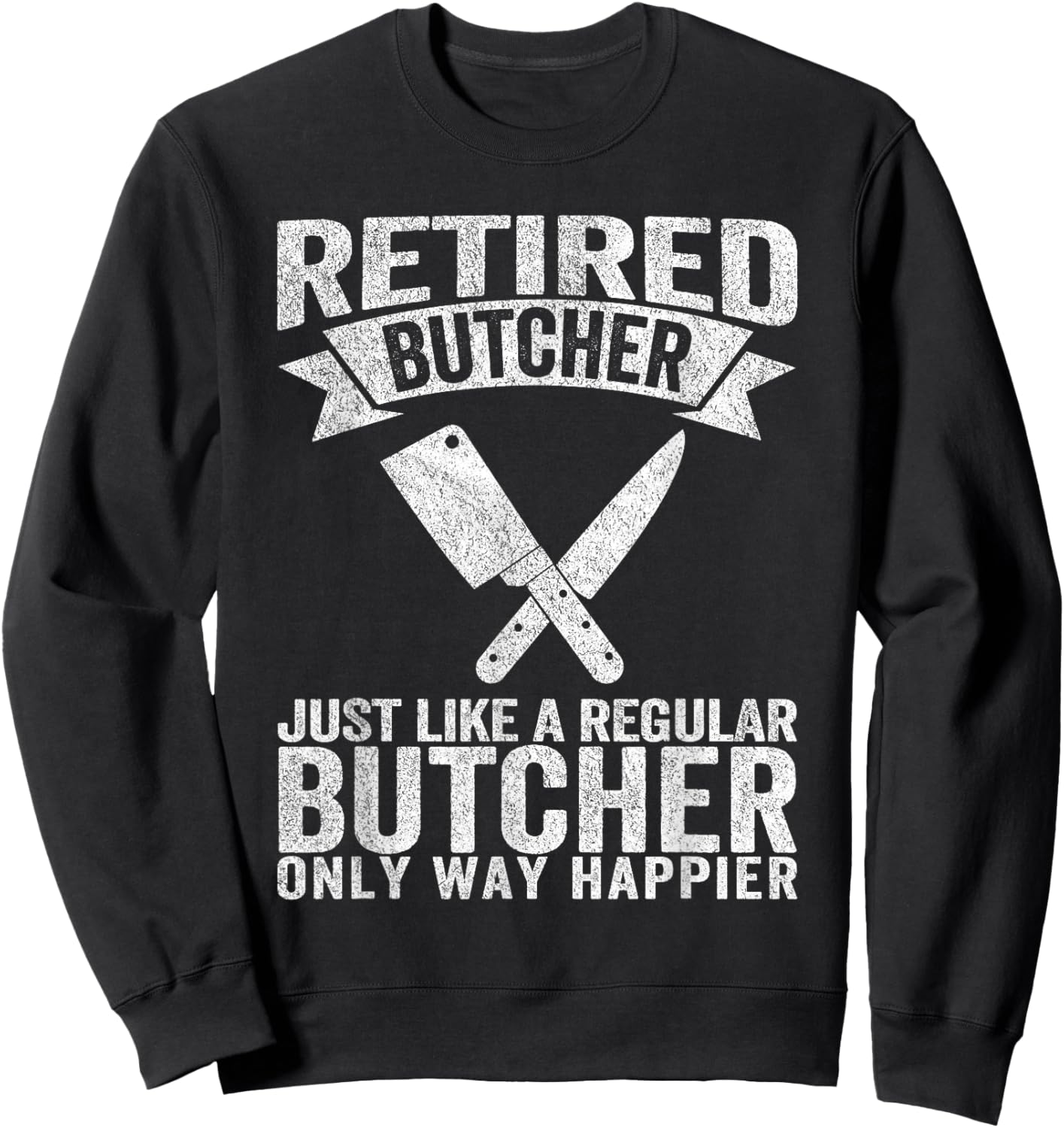 Retired Butcher Just Like A Normal Butcher Retro Sweatshirt - Sweatshirt | Black