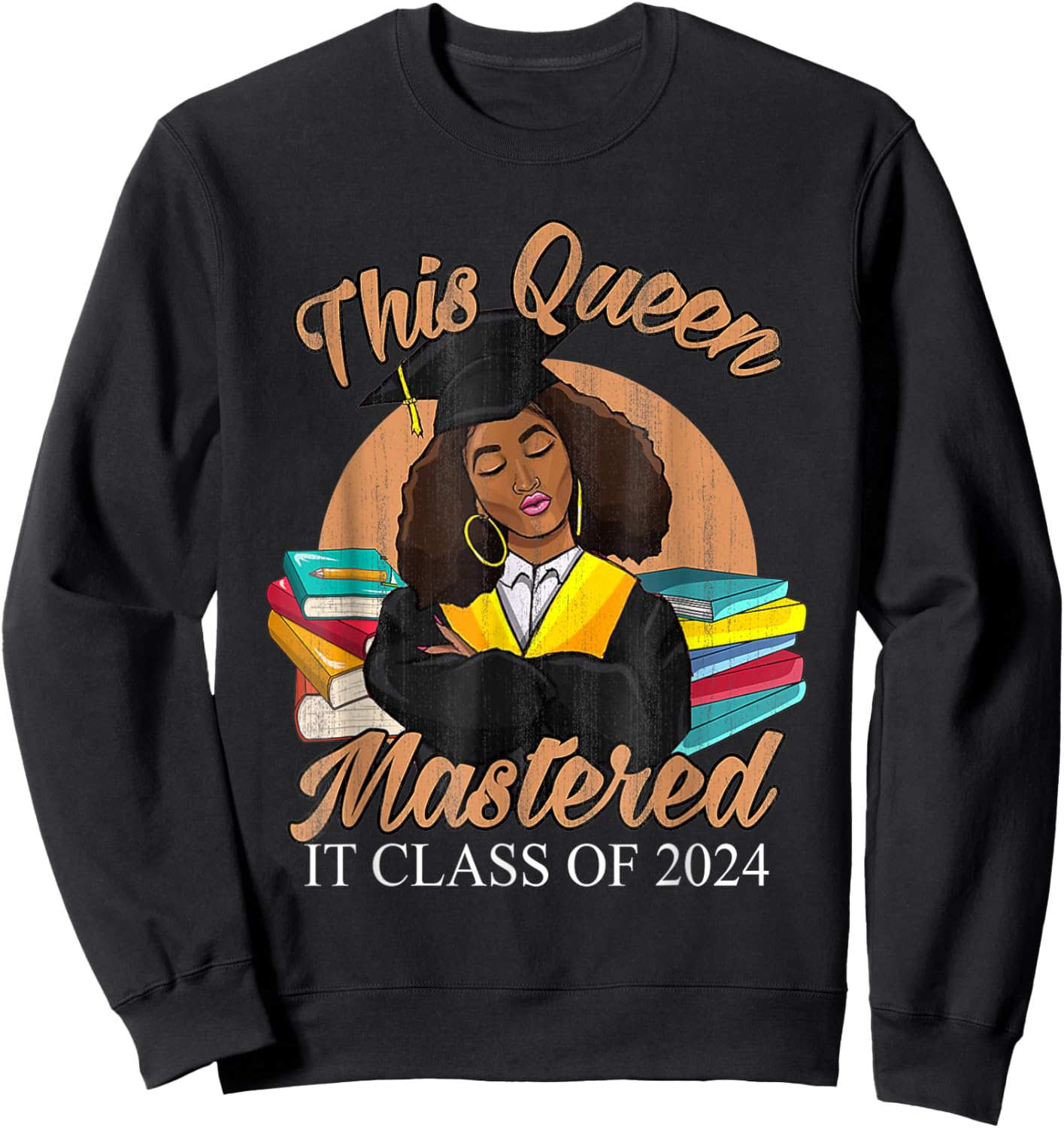 I Mastered It Masters Queen Graduation Class of 2024 College Sweatshirt - Sweatshirt | Black
