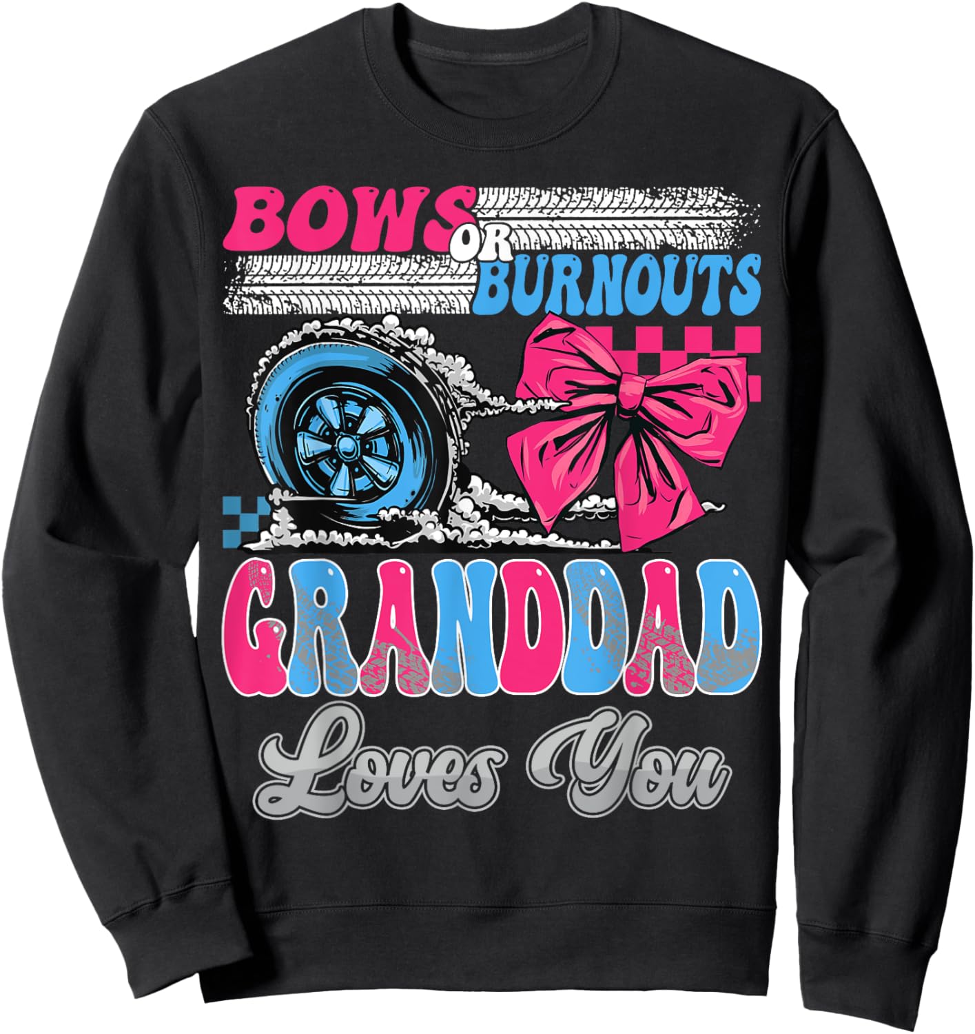 Burnouts or Bows Granddad Loves You Gender Reveal Party Sweatshirt - Sweatshirt | Black