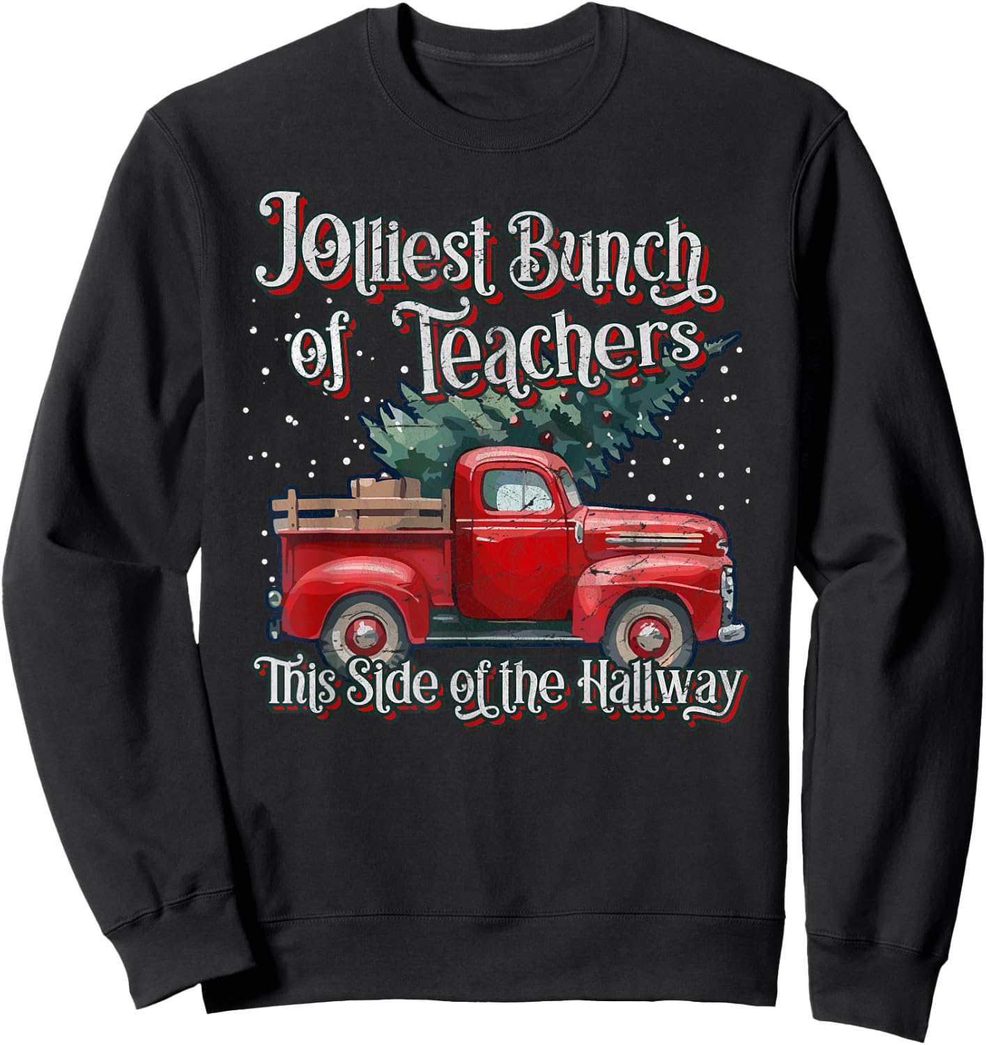 Jolliest Bunch Of Teachers This Side Of The Hallway X-mas Sweatshirt - Sweatshirt | Black
