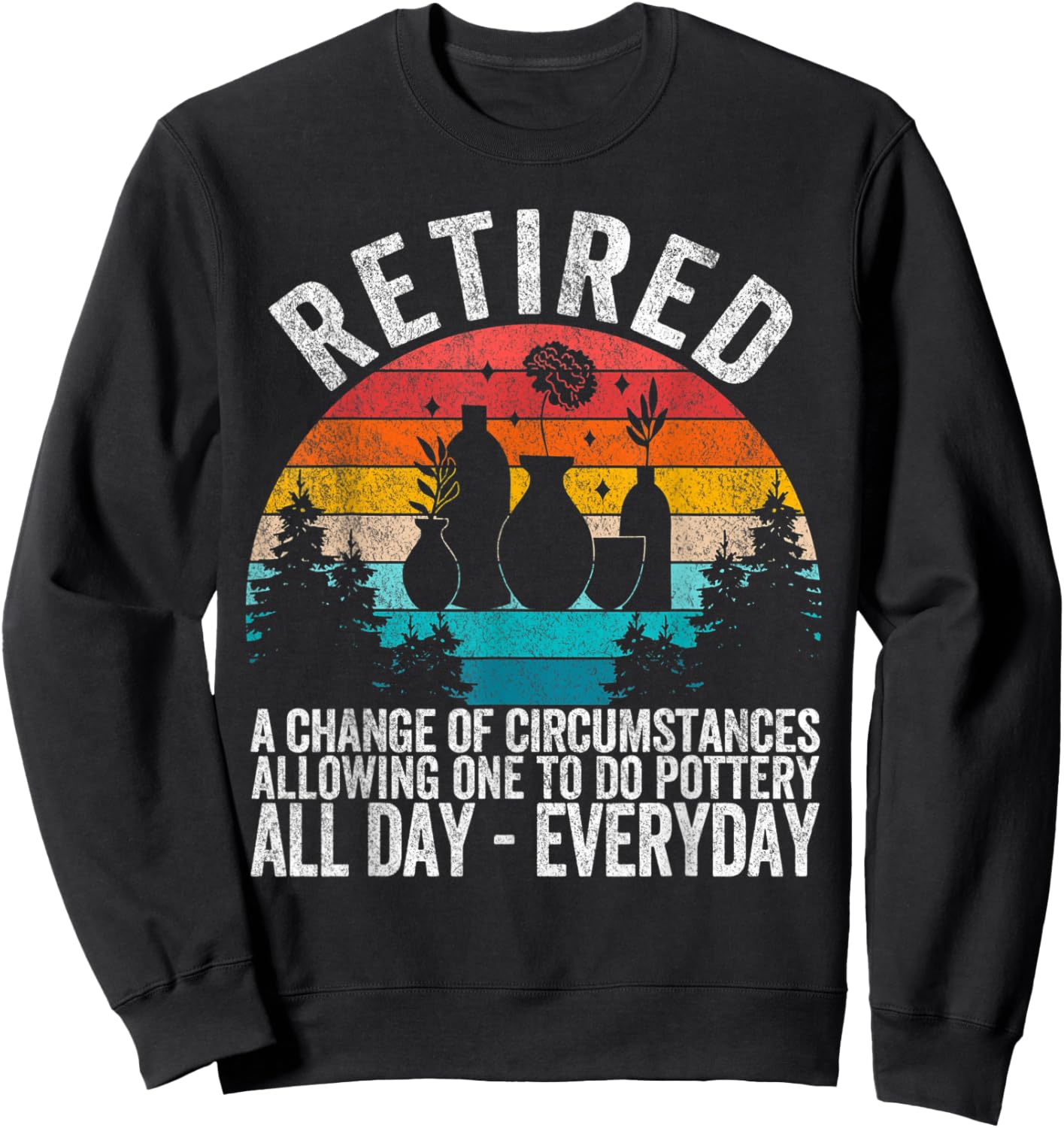 Funny Retired Definition Retirement Plan Pottery Retro Sweatshirt - Sweatshirt | Black