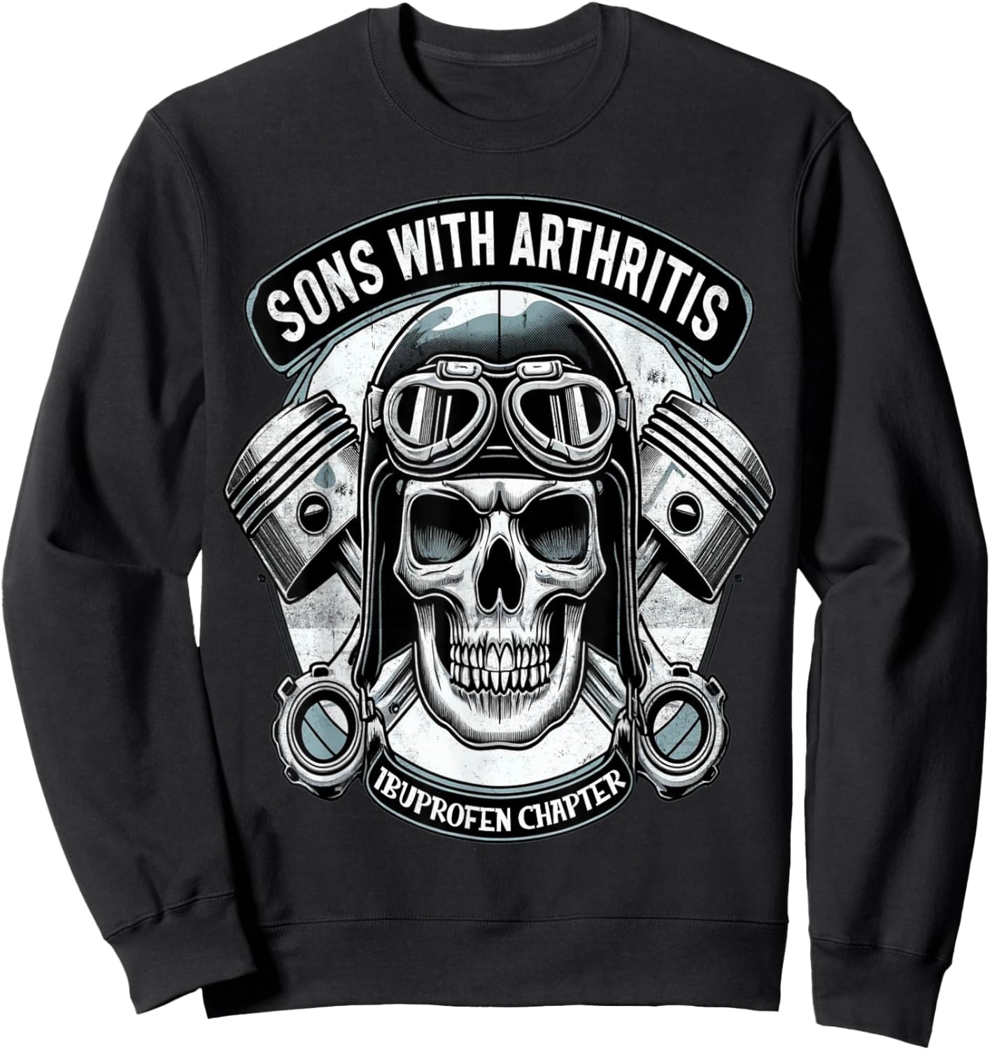 Sons With Arthritis Ibuprofen Chapter Cool Biker Skull Sweatshirt - Sweatshirt | Black