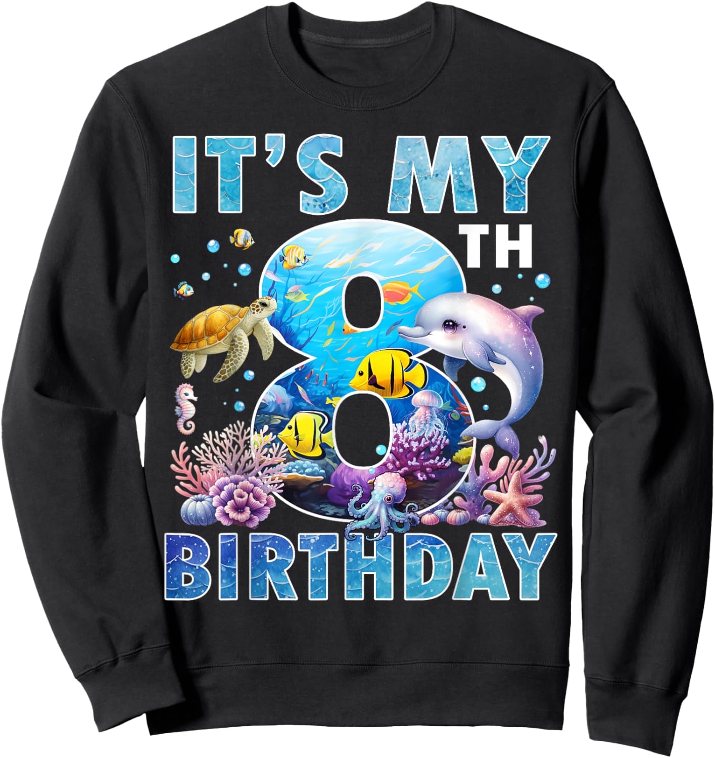 It’s My 8th Birthday Ocean 8 Years Old Sea Aquarium Birthday Sweatshirt - Sweatshirt | Black
