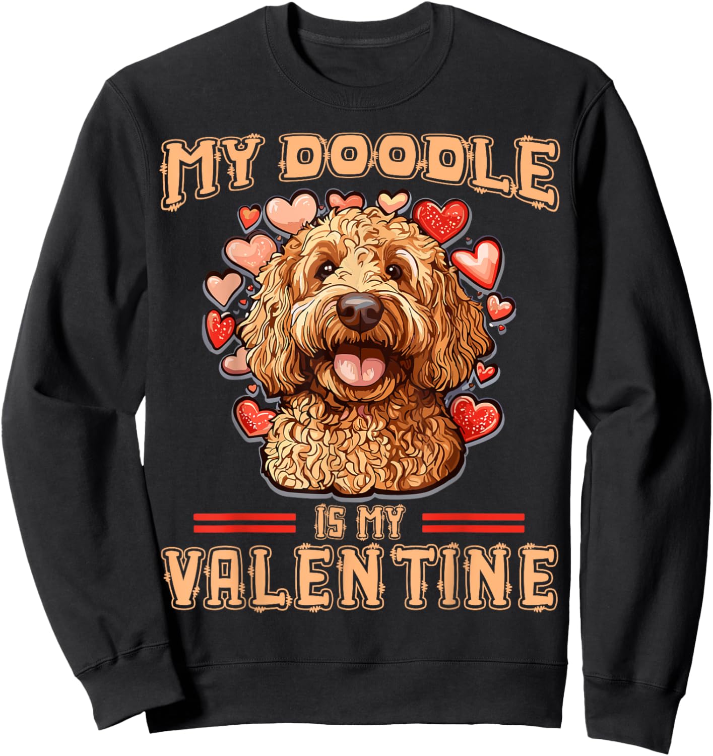 My Doodle Is My Valentine Doodle Dog Valentine's Day Dog Mom Sweatshirt - Sweatshirt | Black