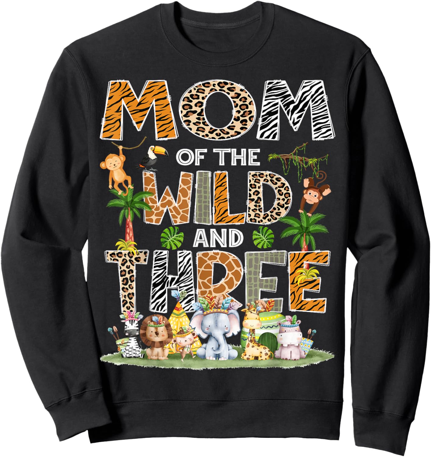 Mom Of The Wild Three 3Rd Birthday Tribal Safari Jungle Sweatshirt - Sweatshirt | Black