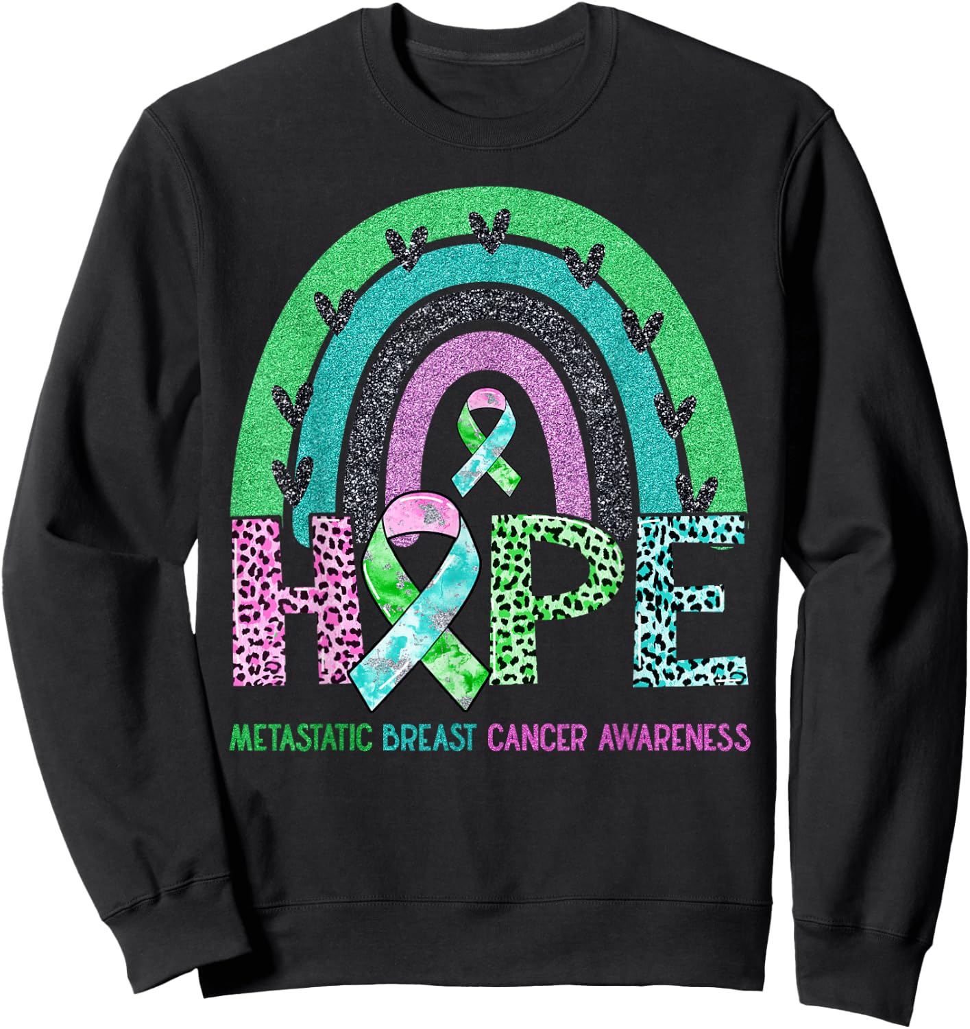Hope Leopard Rainbow Metastatic Breast Cancer Awareness Sweatshirt - Sweatshirt | Black