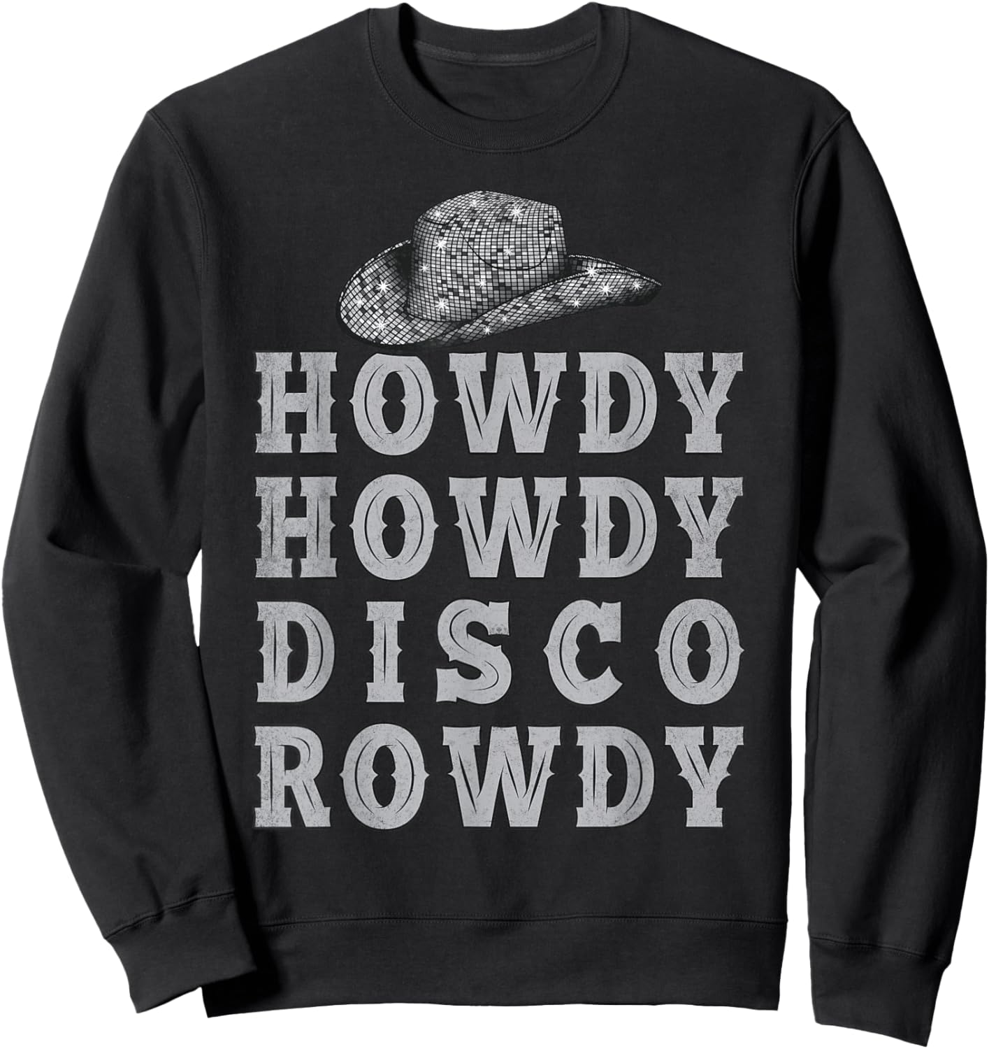 Vintage Ball Retro Cowboy Hat Howdy Howdy Disco Rowdy Rodeo Sweatshirt - Sweatshirt | Black