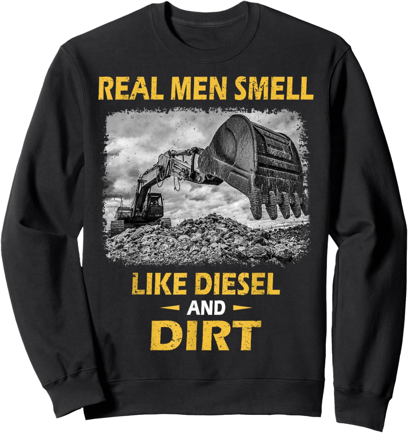 Funny Excavator Saying for Construction Excavator Lovers Sweatshirt - Sweatshirt | Black