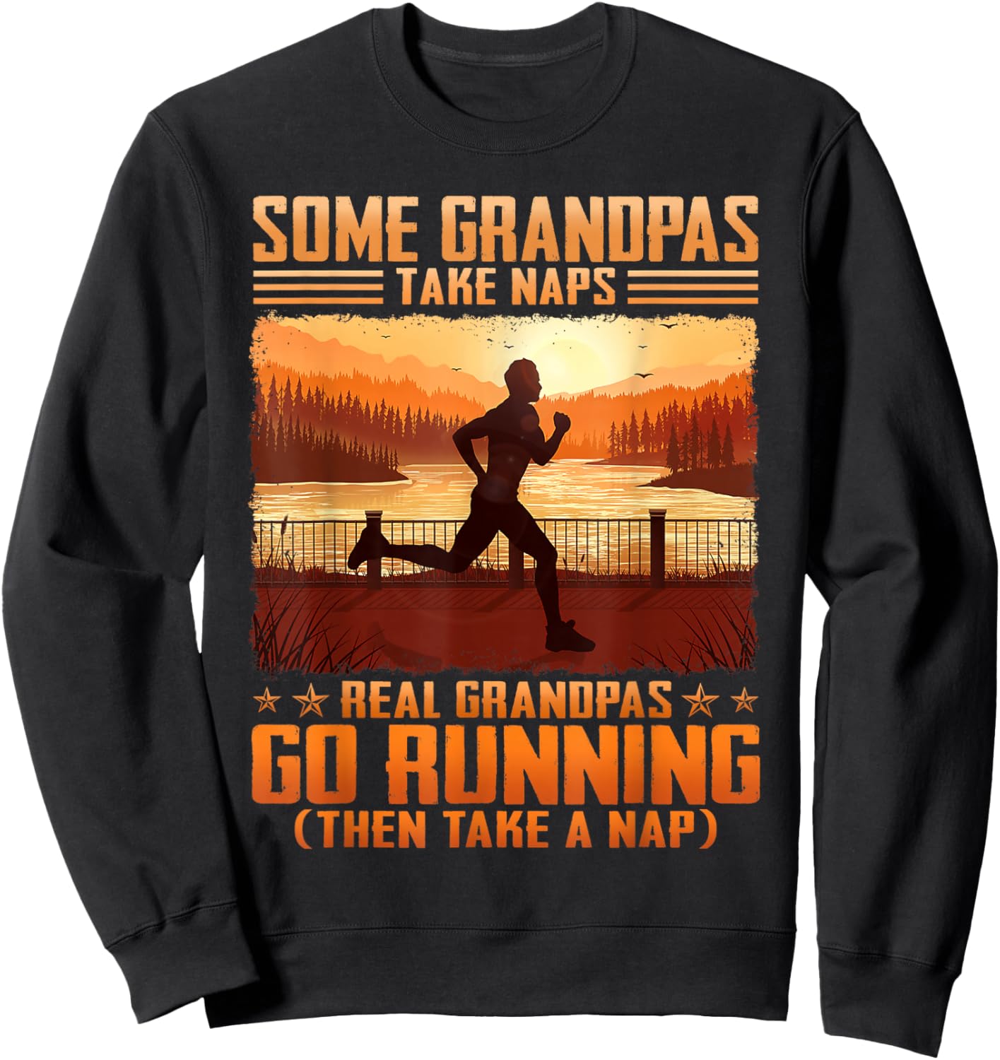 Some Grandpas Take Naps Real Grandpas Go Running Sweatshirt - Sweatshirt | Black