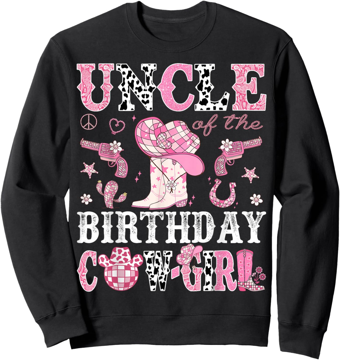 Uncle Of The Birthday Cow-Girl Pink Disco Rodeo Western Sweatshirt - Sweatshirt | Black
