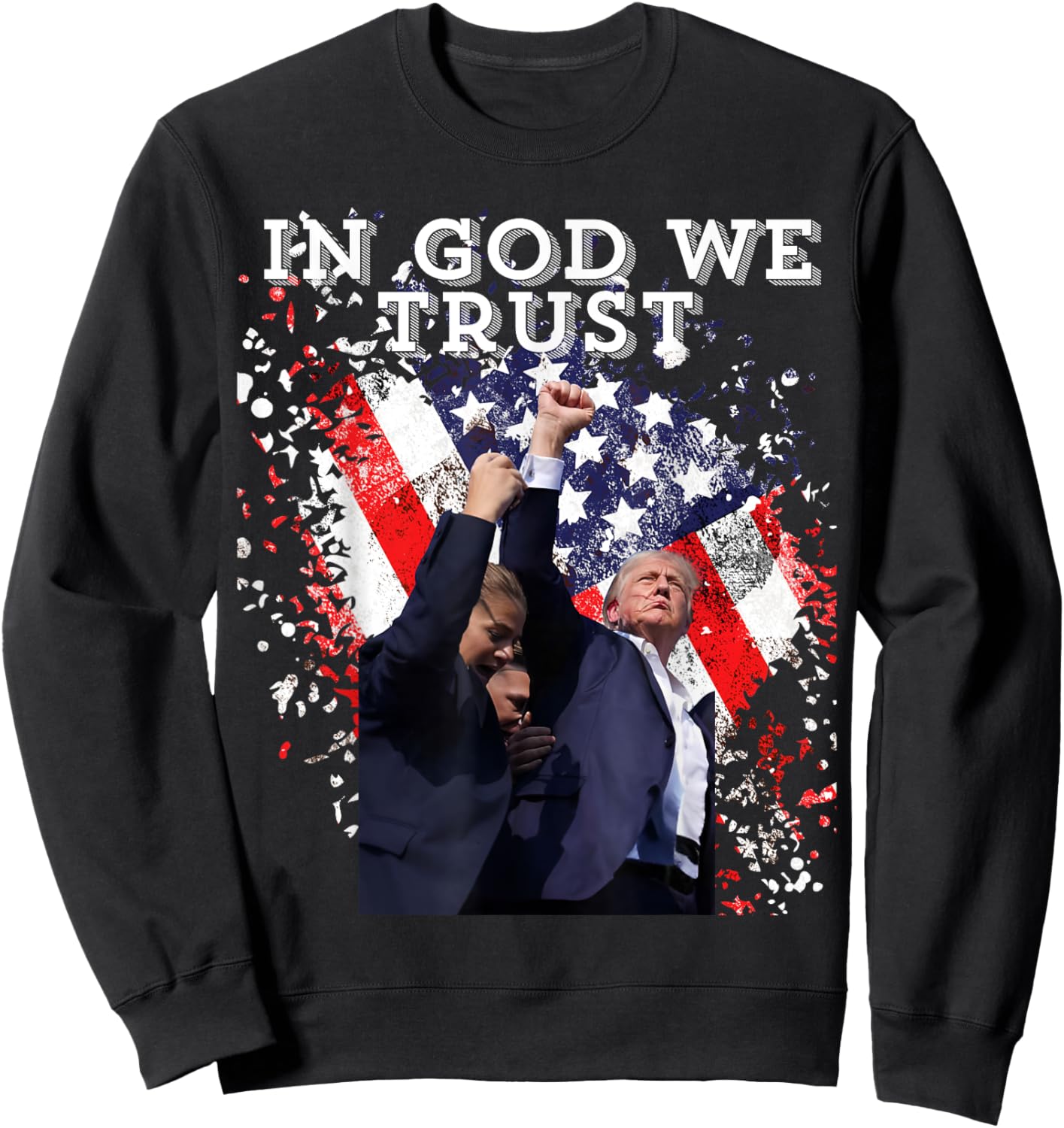 Trump Rally Shooter "In God We Trust" Trump 2024 Sweatshirt - Sweatshirt | Black