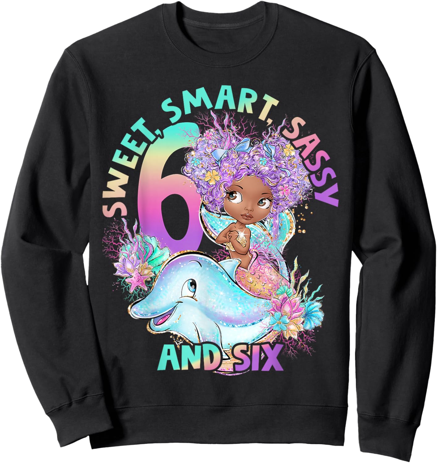 Black Mermaid 6th Birthday Sweet Sassy Six Black Girl Magic Sweatshirt - Sweatshirt | Black