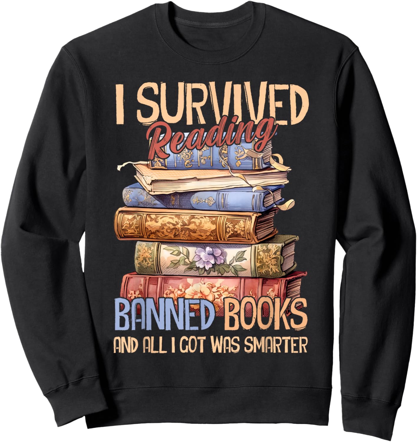 Read Banned Books I Survived Reading Banned Books Sweatshirt - Sweatshirt | Black