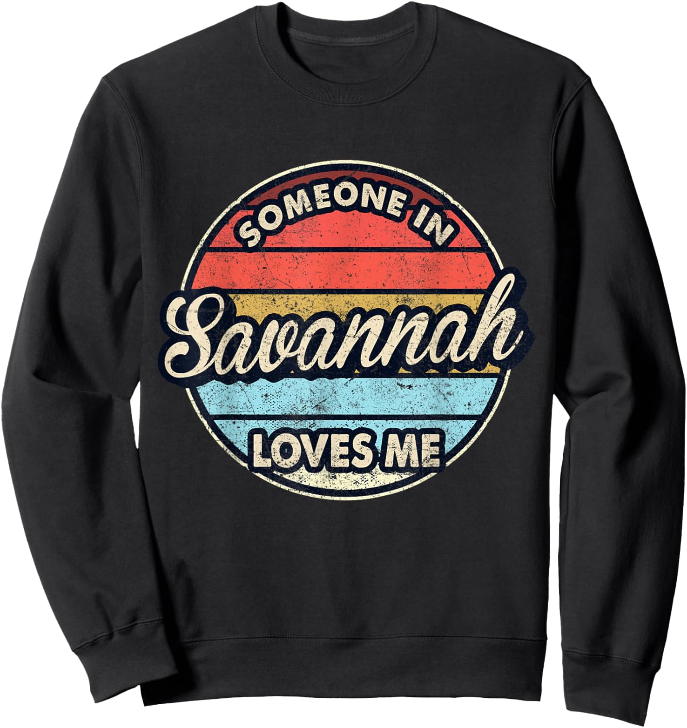 Someone In Savannah Loves Me City US USA Sweatshirt - Sweatshirt | Black