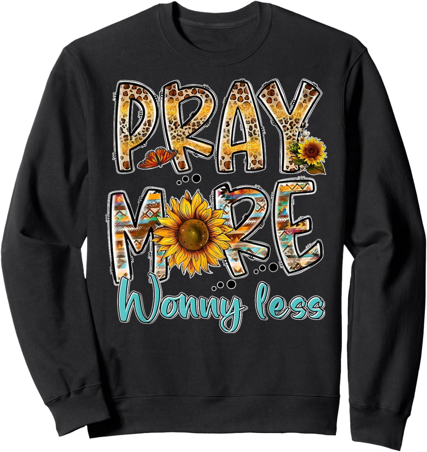 Pray More Worry Less - Jesus Christ Religion Faith Christian Sweatshirt - Sweatshirt | Black