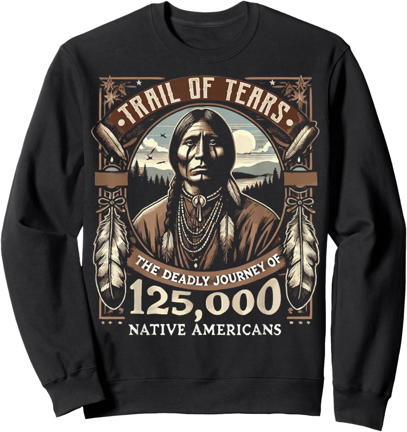 Trail Of Tears The Deadly Journey Of Native American Sweatshirt - Sweatshirt | Black