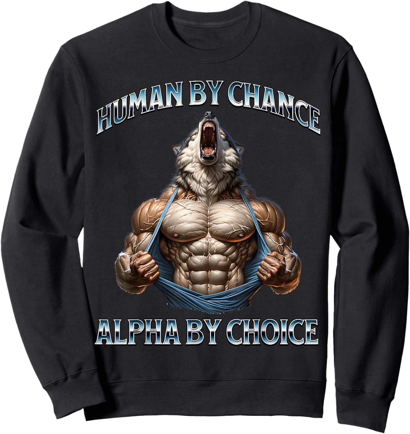 Human By Chance Alpha By Choice Alpha Wolf Funny Meme Cool Sweatshirt - Sweatshirt | Black