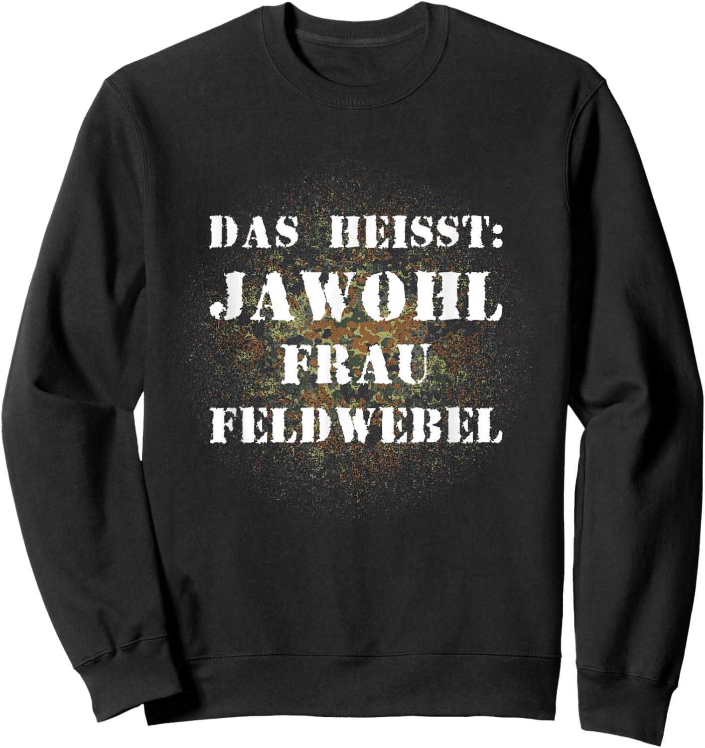 Das heißt Jawohl Frau Feldwebel Bundeswehr Soldat Sweatshirt - Sweatshirt | Black