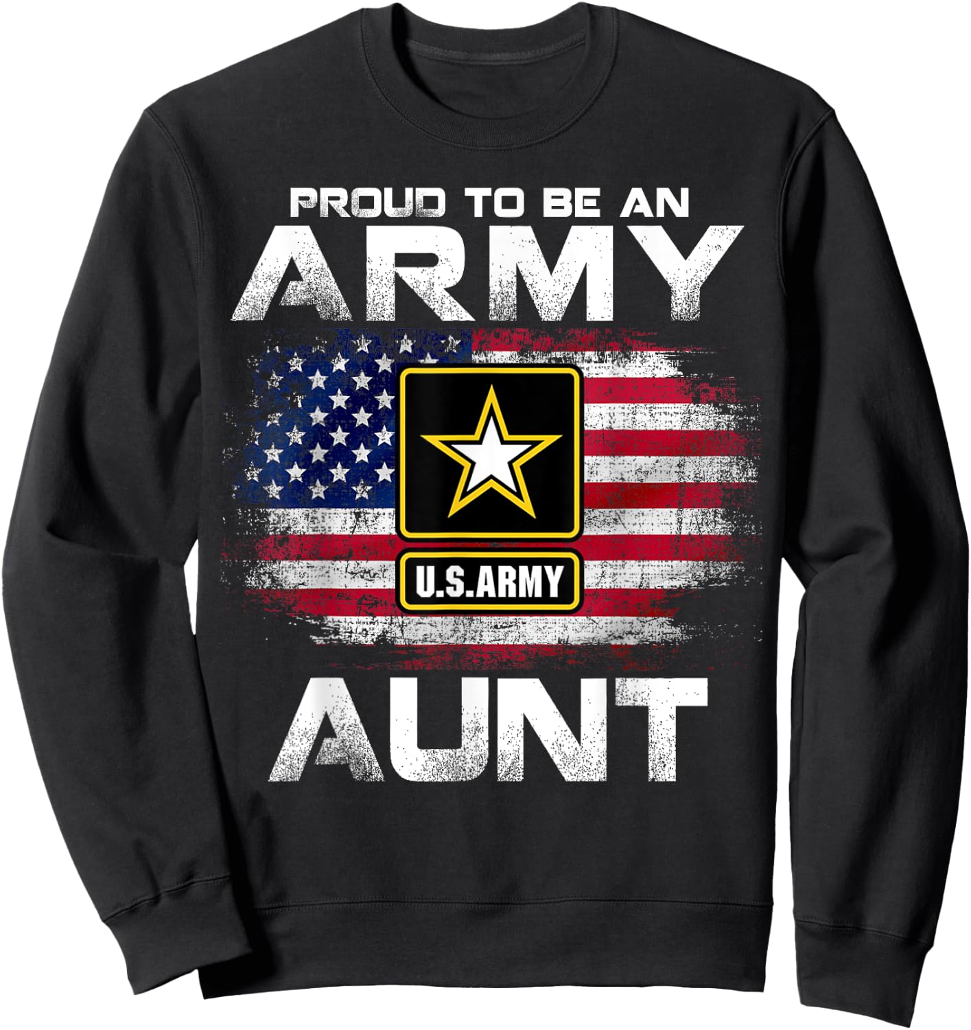 Proud To Be An Army Aunt With American Flag Gift Veteran Sweatshirt - Sweatshirt | Black