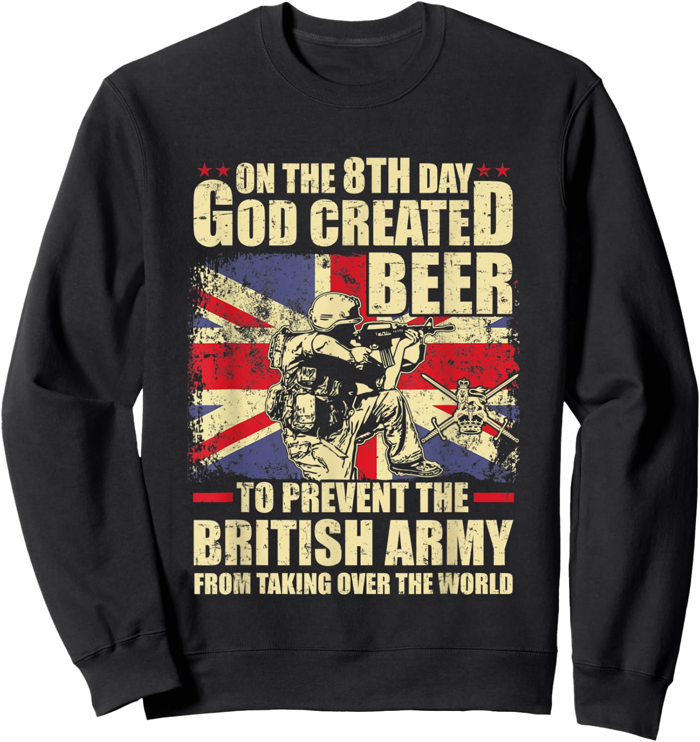On the 8th god created beer to prevent the British army Sweatshirt - Sweatshirt | Black