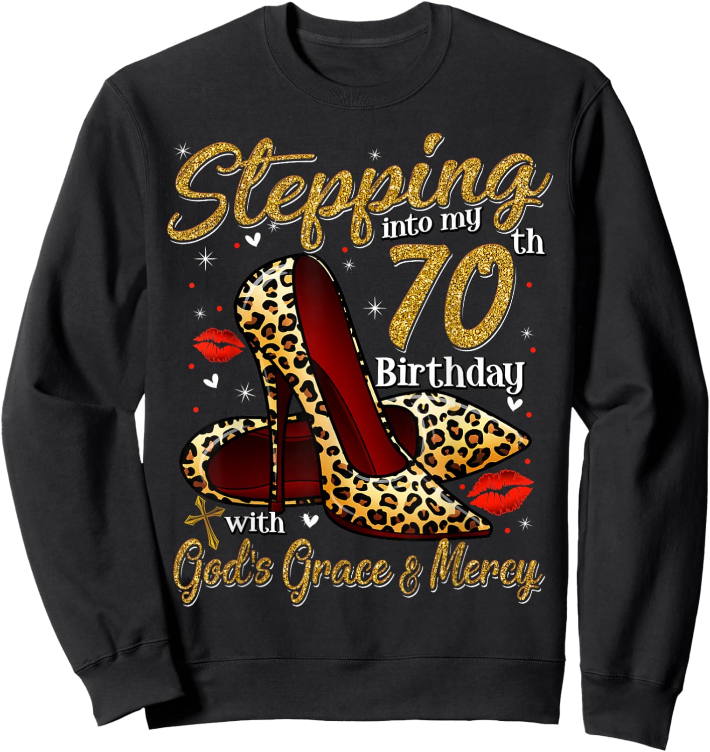 High Heels Stepping Into My 70th Birthday 70 and Fabulous Sweatshirt - Sweatshirt | Black