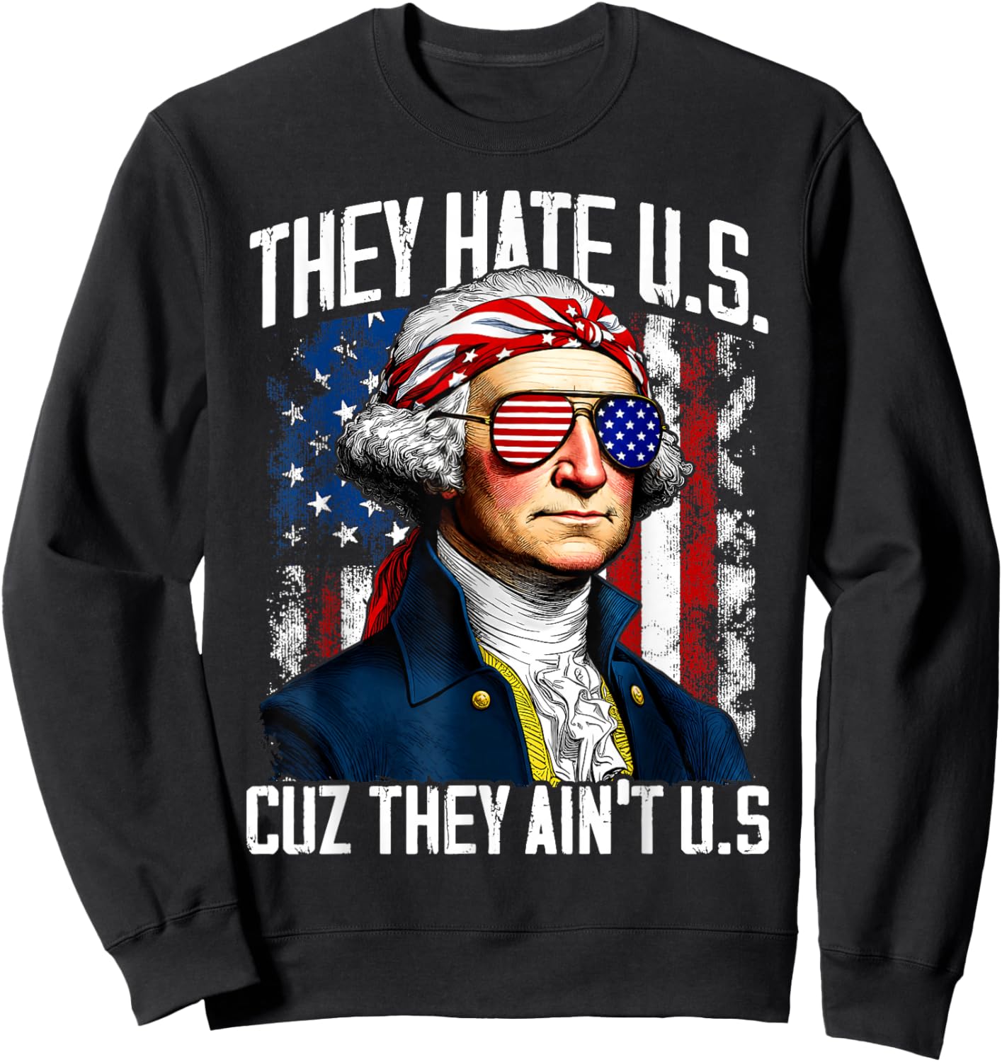 They Hate US Cuz They Ain't US 4th of July 250 Years America Sweatshirt - Sweatshirt | Black
