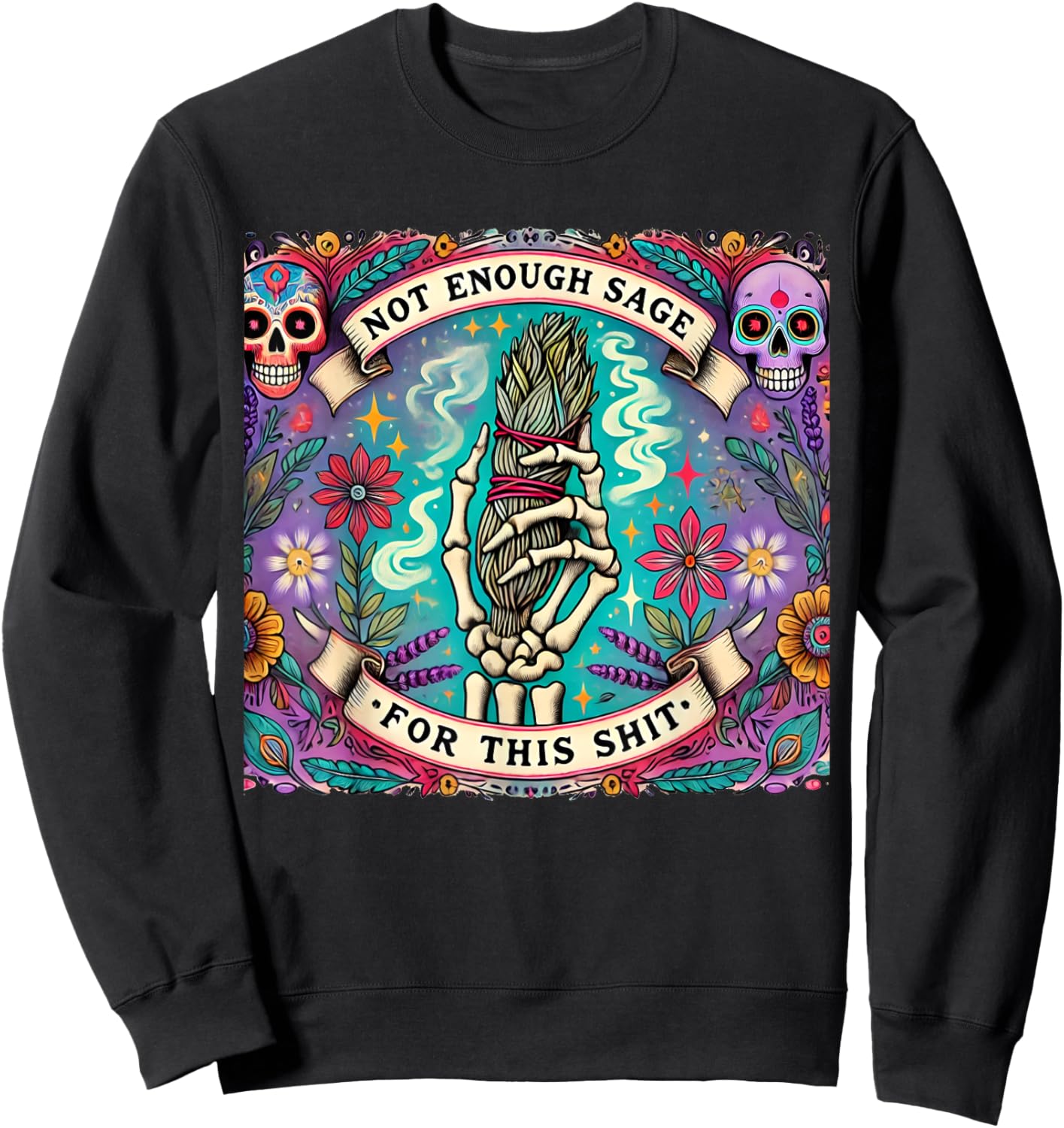 Not Enough Sage For This Tarot Card Funny Situal Smudge Sweatshirt - Sweatshirt | Black