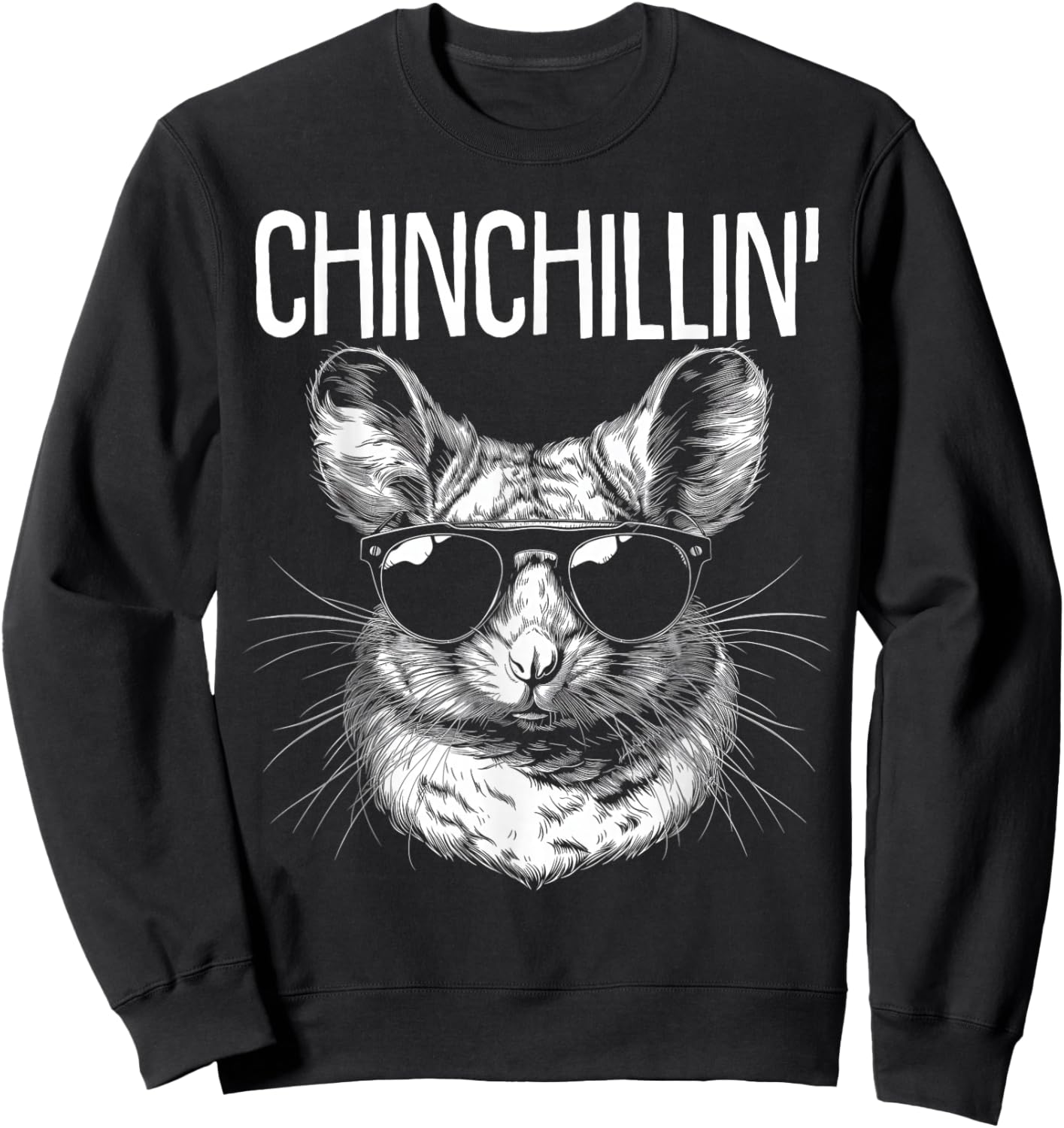 Chinchillin' Funny Cute Chinchilla Lover Sweatshirt - Sweatshirt | Black