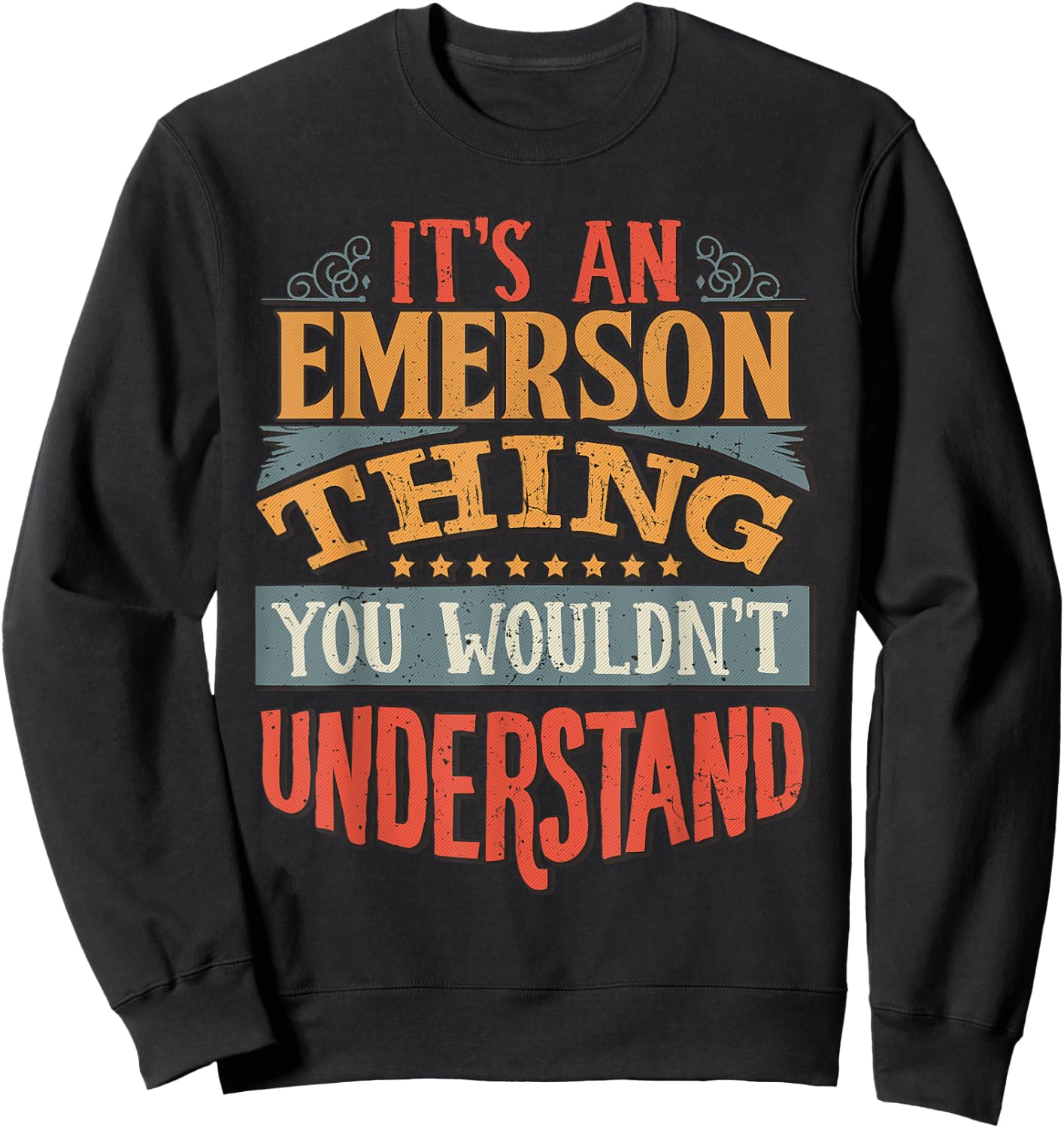 It's An Emerson Thing You Wouldn't Understand Sweatshirt - Sweatshirt | Black