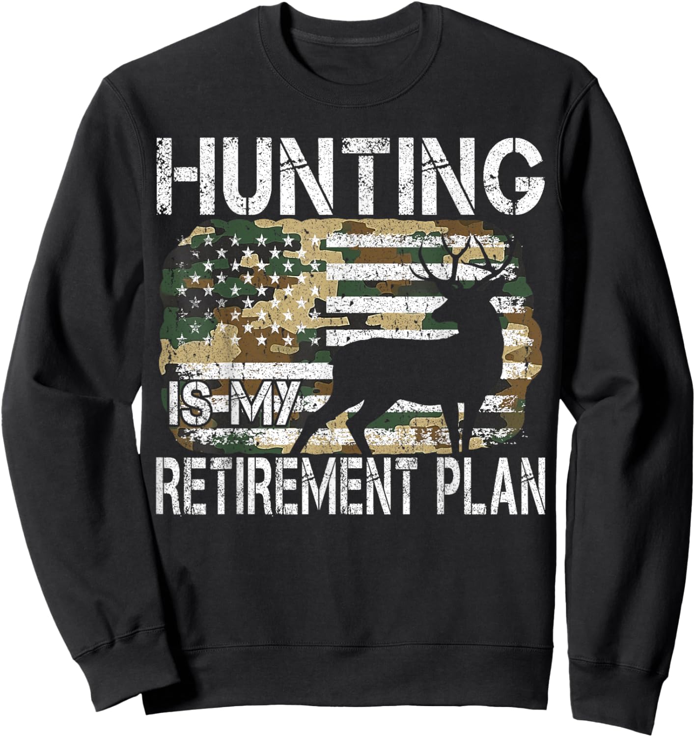Hunting Is My Retirement Plan Deer Camo American USA Flag Sweatshirt - Sweatshirt | Black