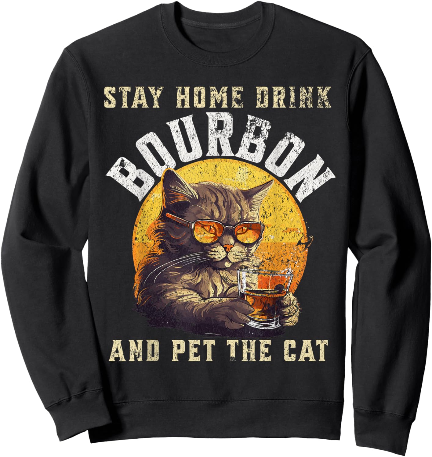 Stay home drink bourbon and pet the cat gift Women Sweatshirt - Sweatshirt | Black
