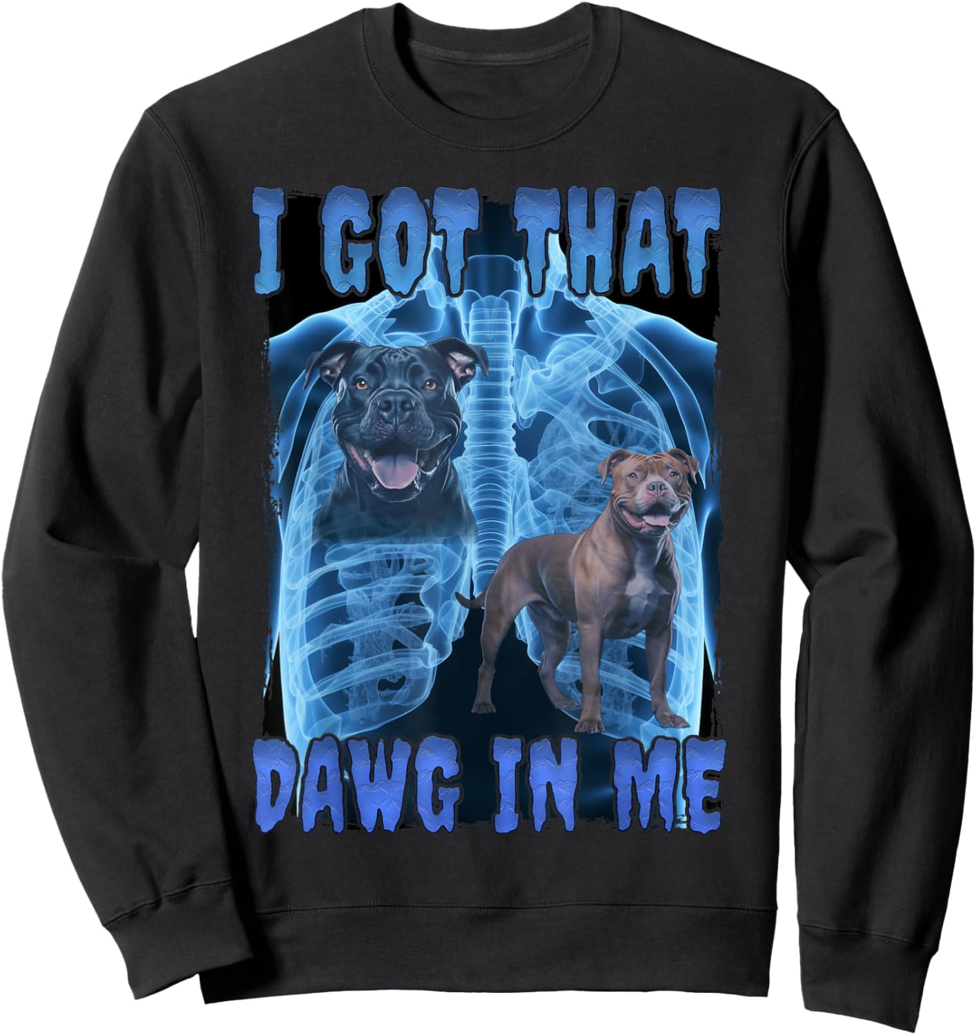 I Got That Dawg In Me XRay Sweatshirt - Sweatshirt | Black