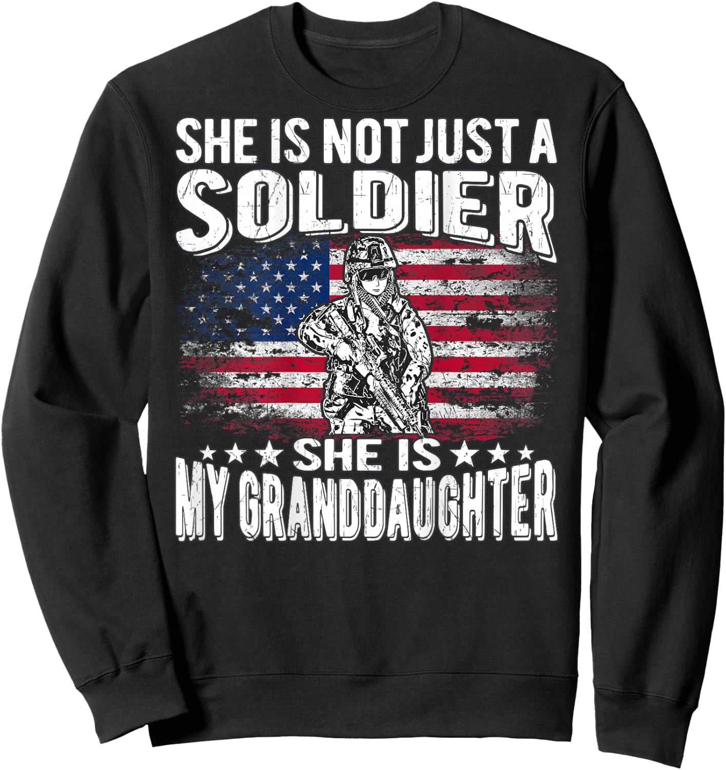 My Granddaughter Is A Soldier - Proud Military Grandparent Sweatshirt - Sweatshirt | Black