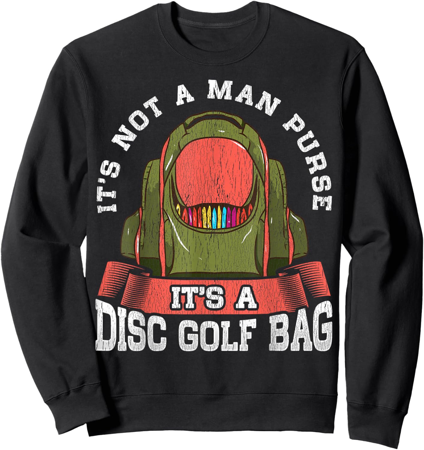 Disc Golfer Quote Funny Golf Bag Man Purse Golfing Sweatshirt - Sweatshirt | Black