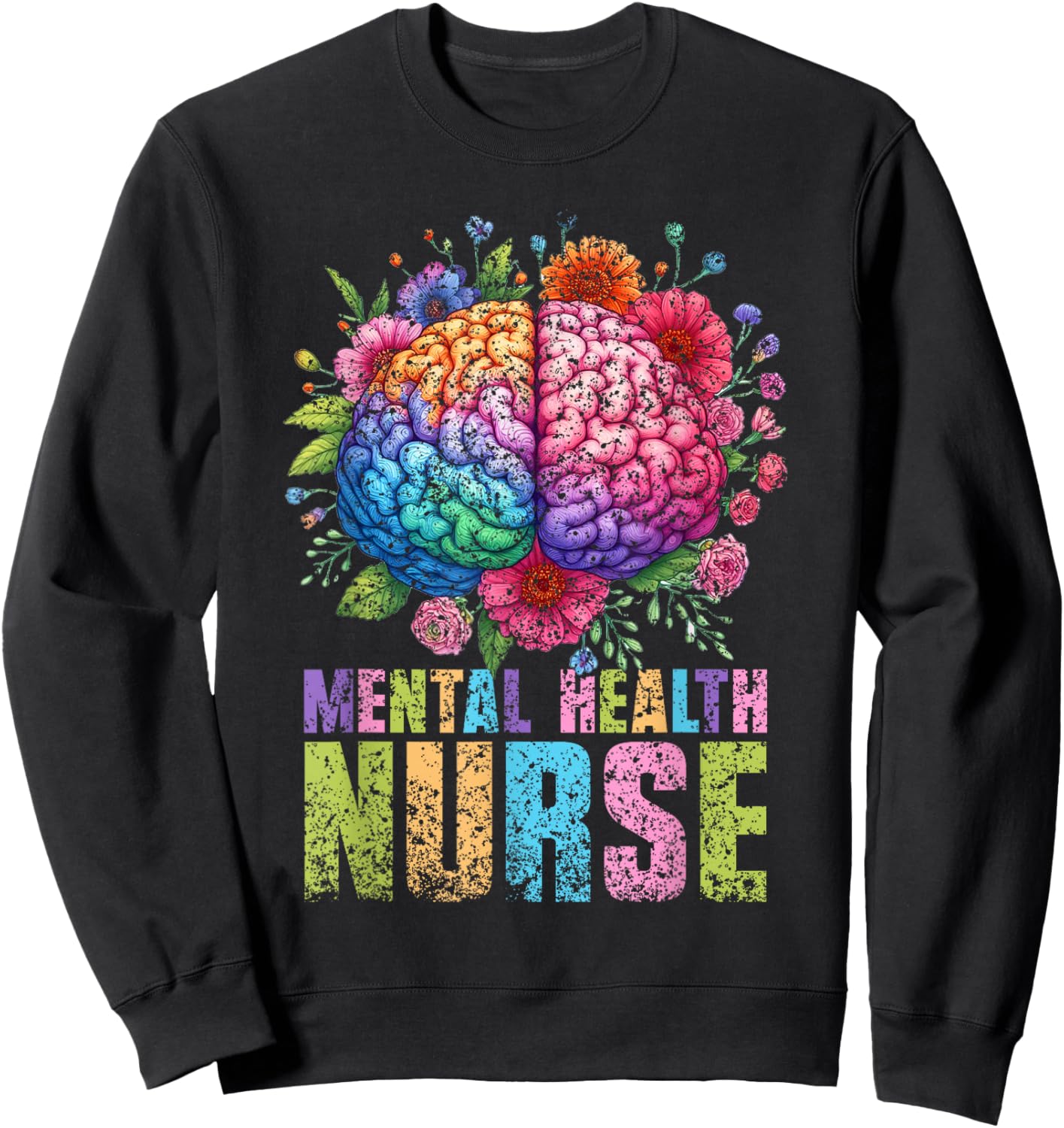 Mental Health Nurse Nursing Psychiatry Psychiatric Nurse Sweatshirt - Sweatshirt | Black