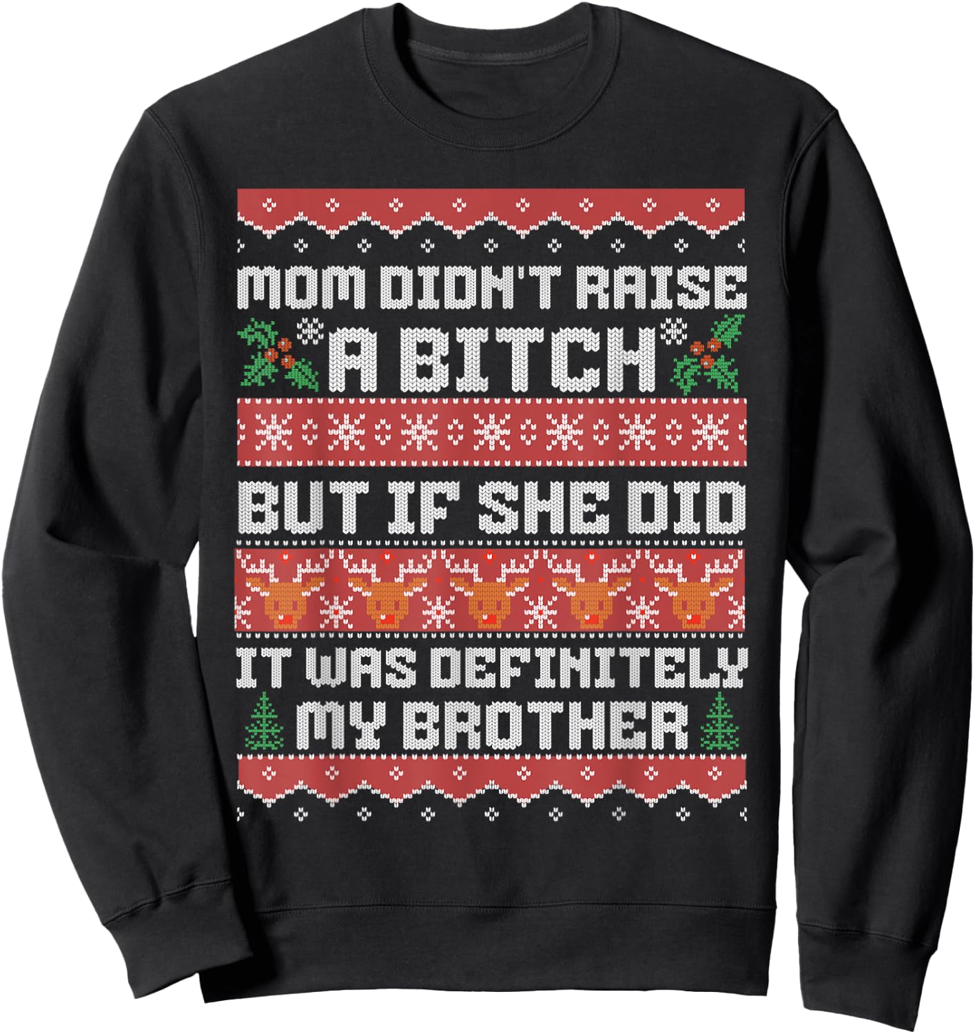 Mom Didn't Raise A Bitch But If She Did It Was My Brother Sweatshirt - Sweatshirt | Black