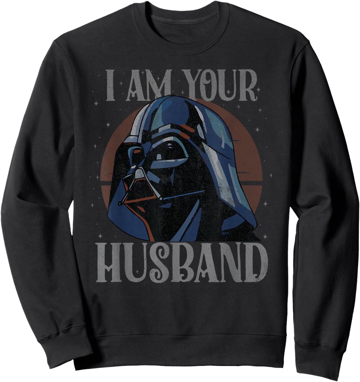 Star Wars Darth Vader I Am Your Husband Retro Quote Funny Sweatshirt - Sweatshirt | Black