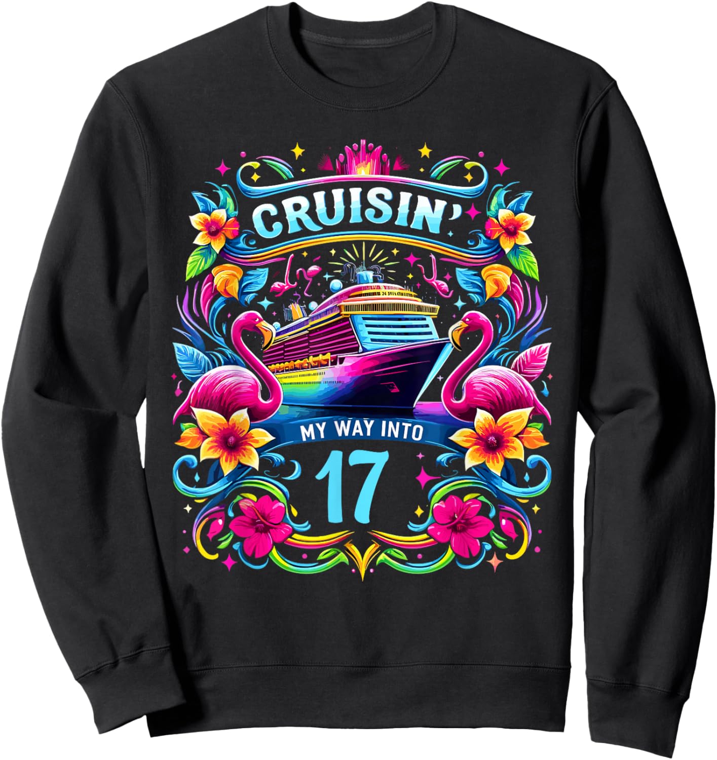 Cruising My Way Into 17 Shirt For A 17th Birthday Cruise Sweatshirt - Sweatshirt | Black