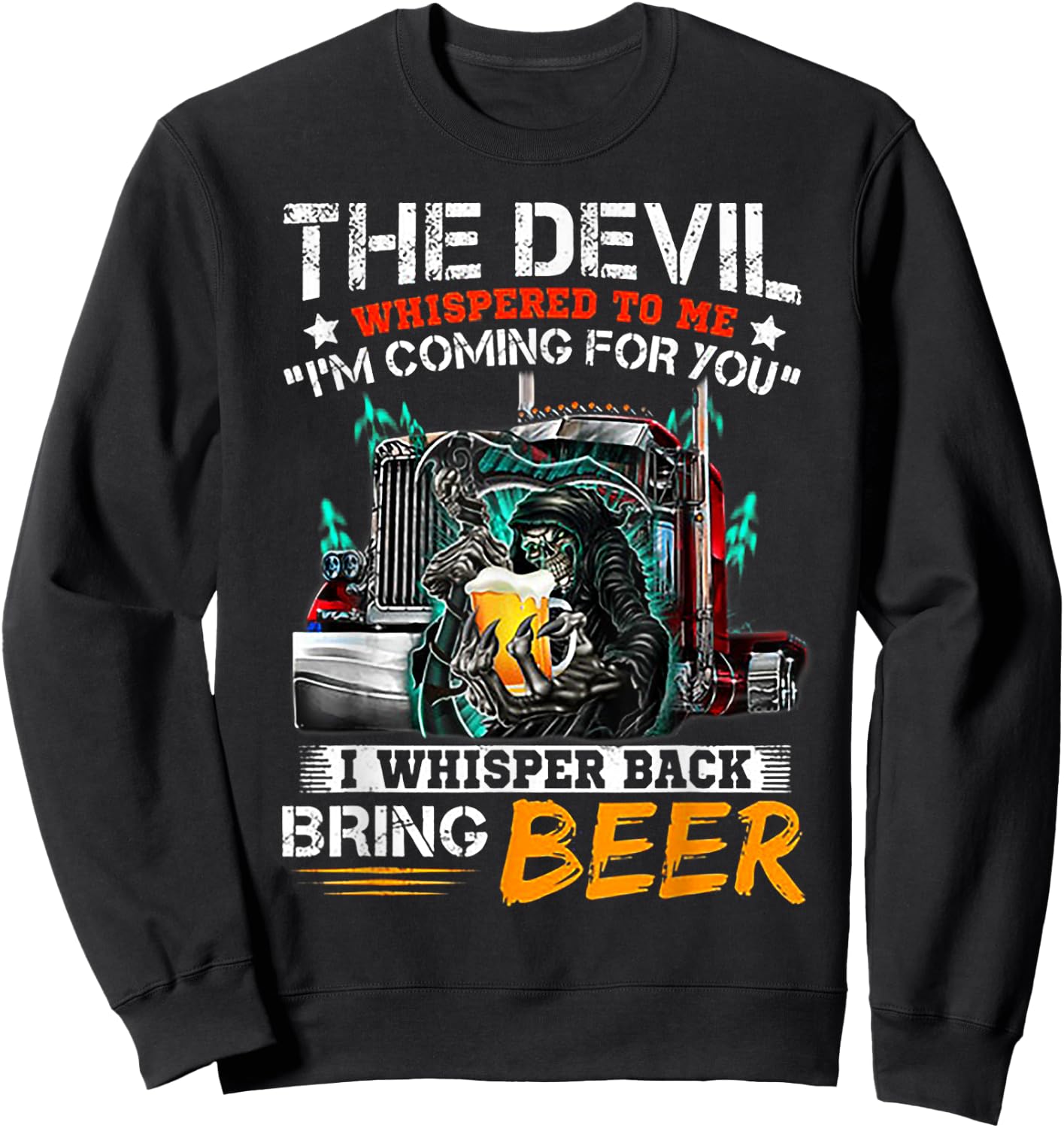 The Devil Whispered To Me I Whisper Back Bring Beer Sweatshirt - Sweatshirt | Black