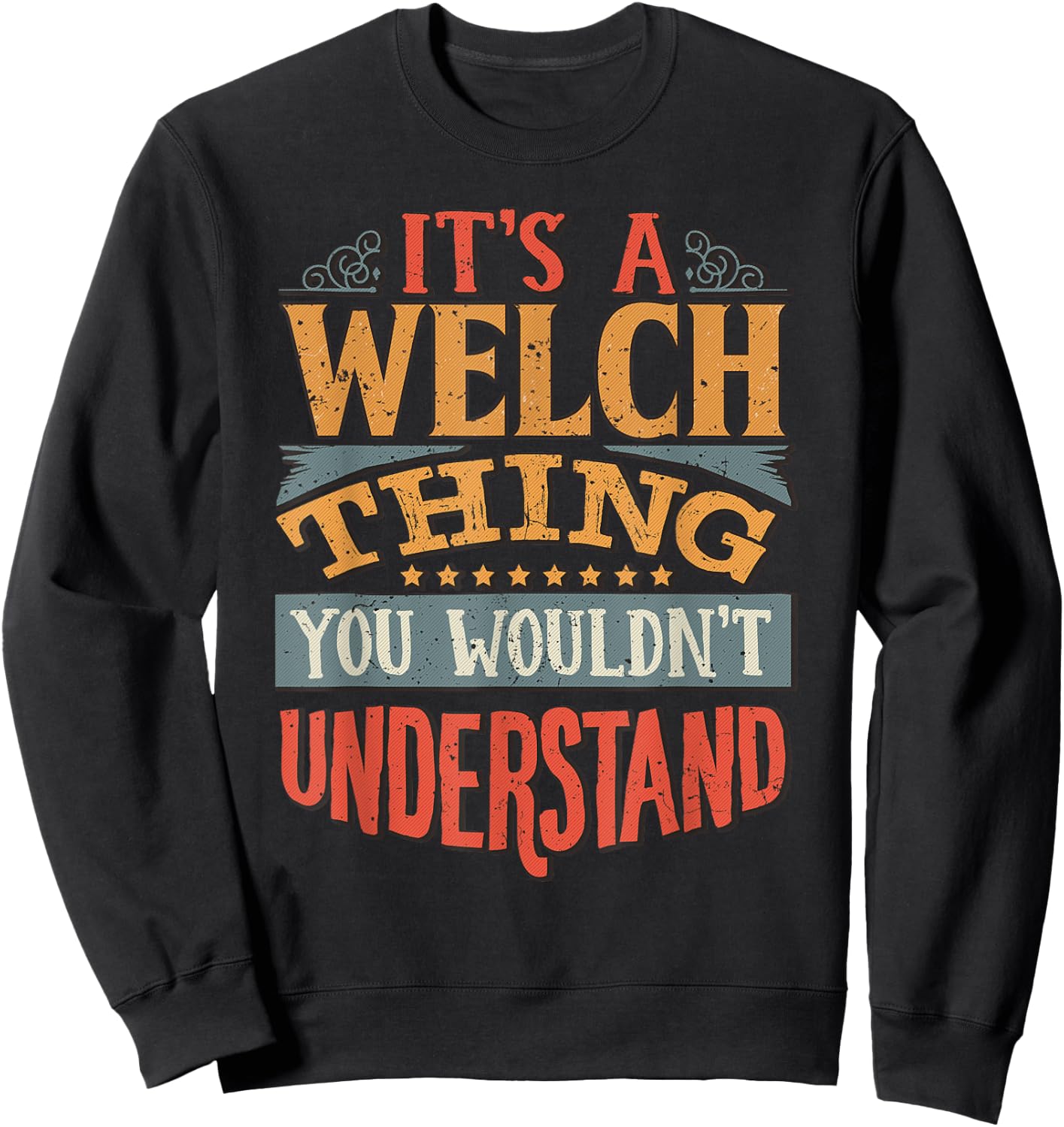 It's A Welch Thing You Wouldn't Understand Sweatshirt - Sweatshirt | Black