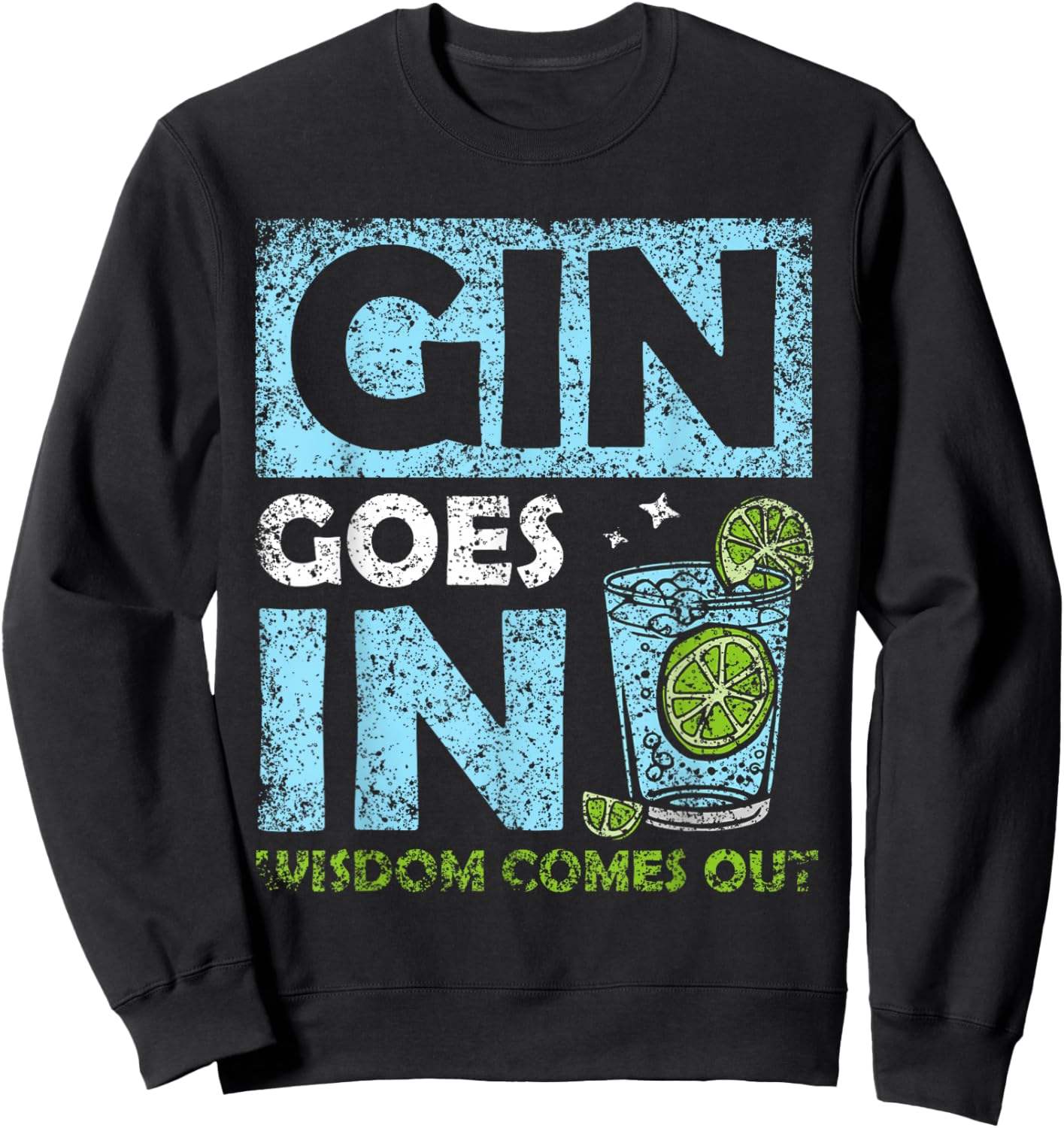 Gin Geht Rein Wisdom Comes Out Drinking Gins Drinking Gin Sweatshirt - Sweatshirt | Black