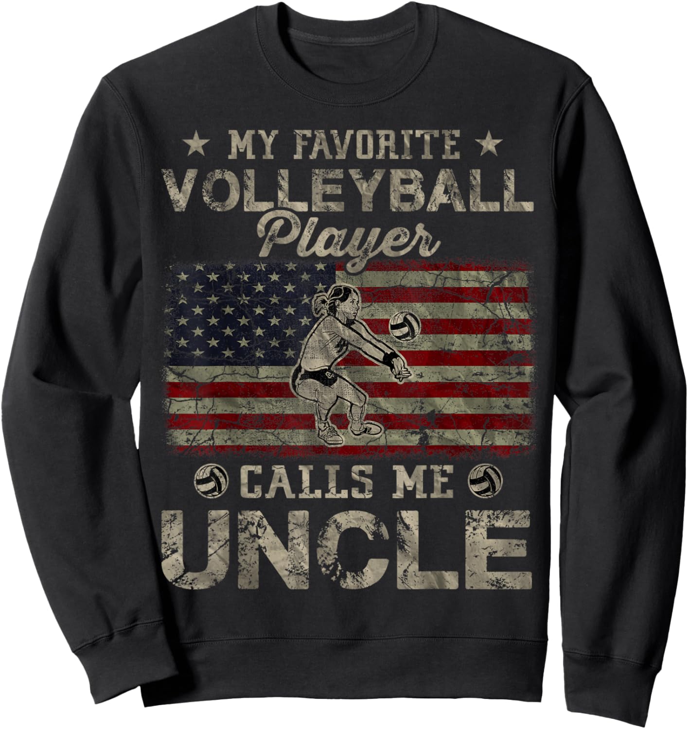 My Favorite Volleyball Player Calls Me Uncle USA Flag Men Sweatshirt - Sweatshirt | Black