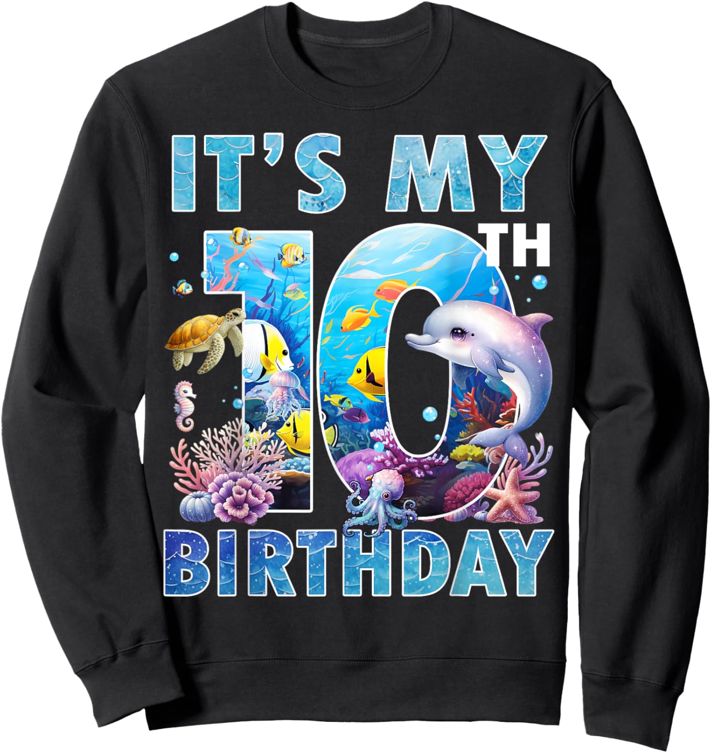 It’s My 10th Birthday Ocean 10 Years Old Sea Aquarium Bday Sweatshirt - Sweatshirt | Black