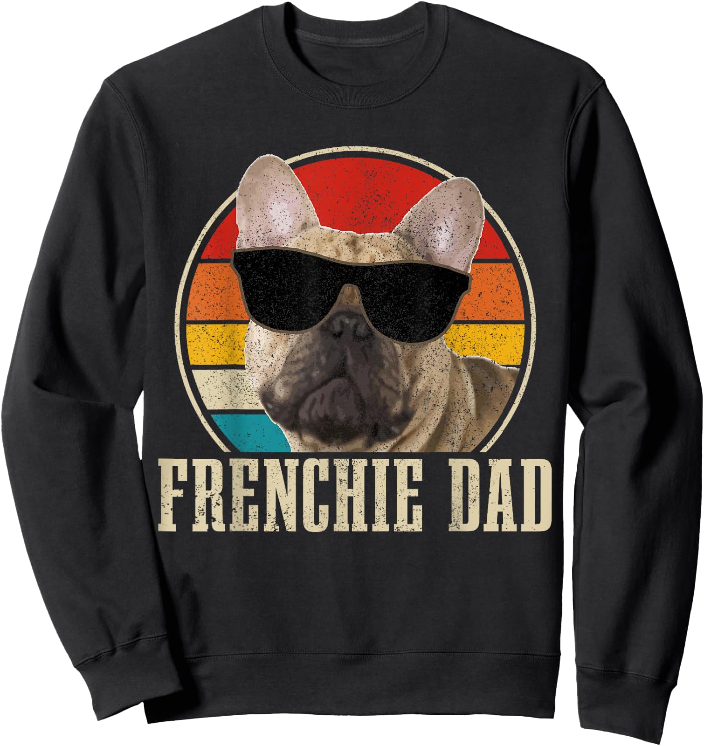 Frenchie Dad French Bulldog Vintage Funny Dog Sweatshirt - Sweatshirt | Black