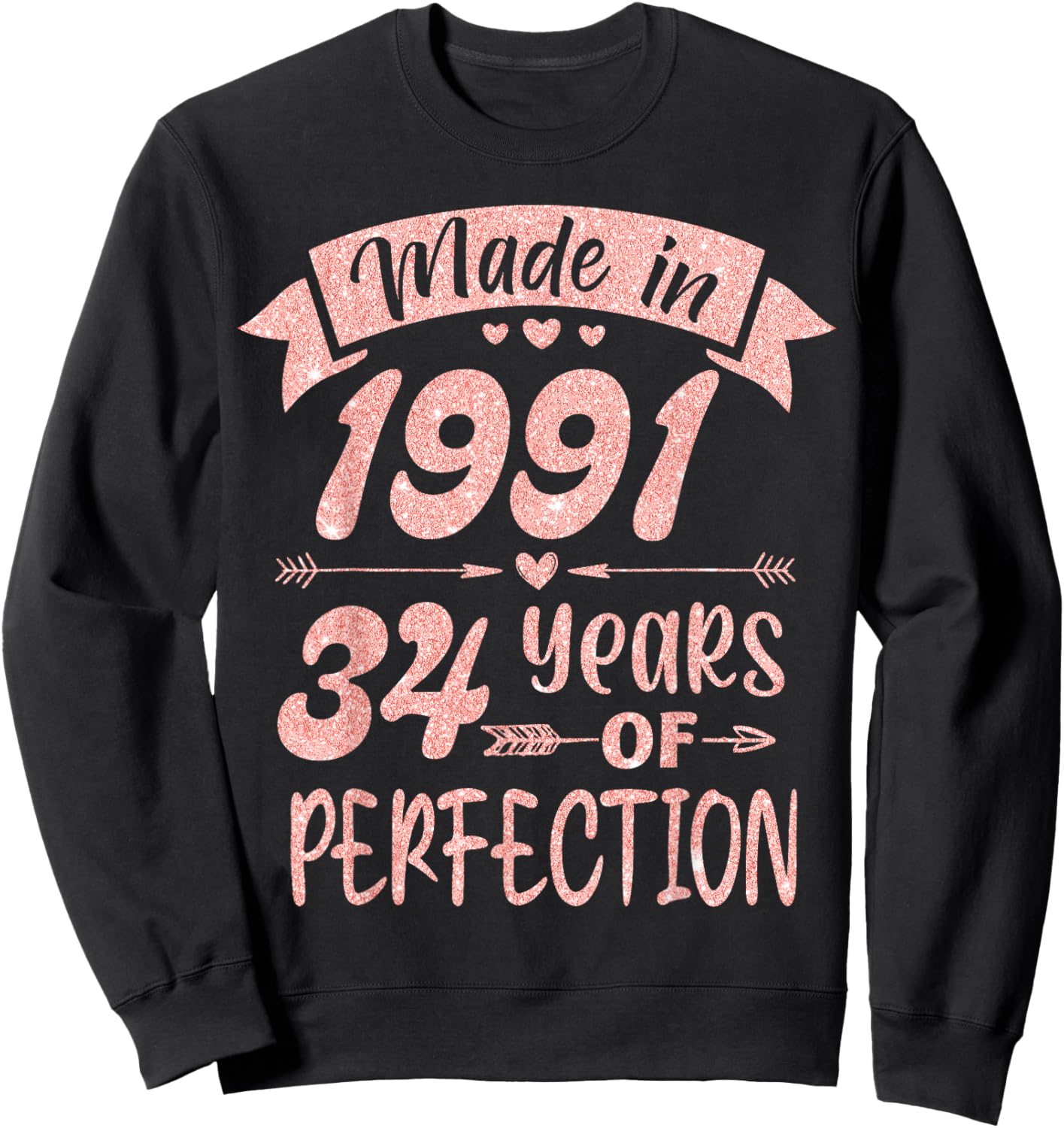 Made in 1991 34 Years Of Perfection Girl Women Birthday Sweatshirt - Sweatshirt | Black